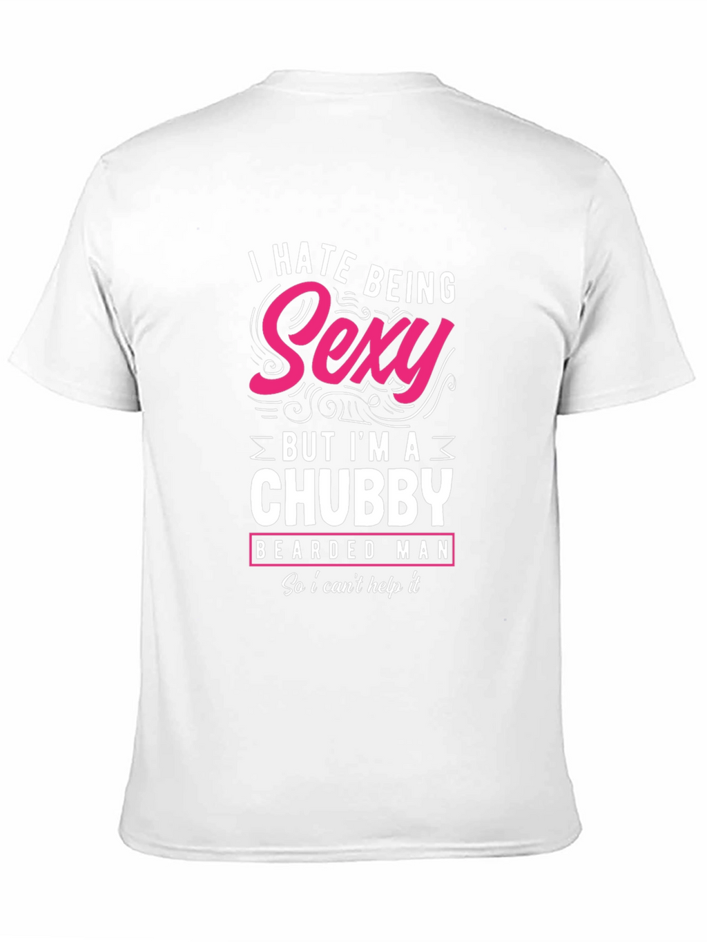 Funny Chubby Bearded Man T-Shirt