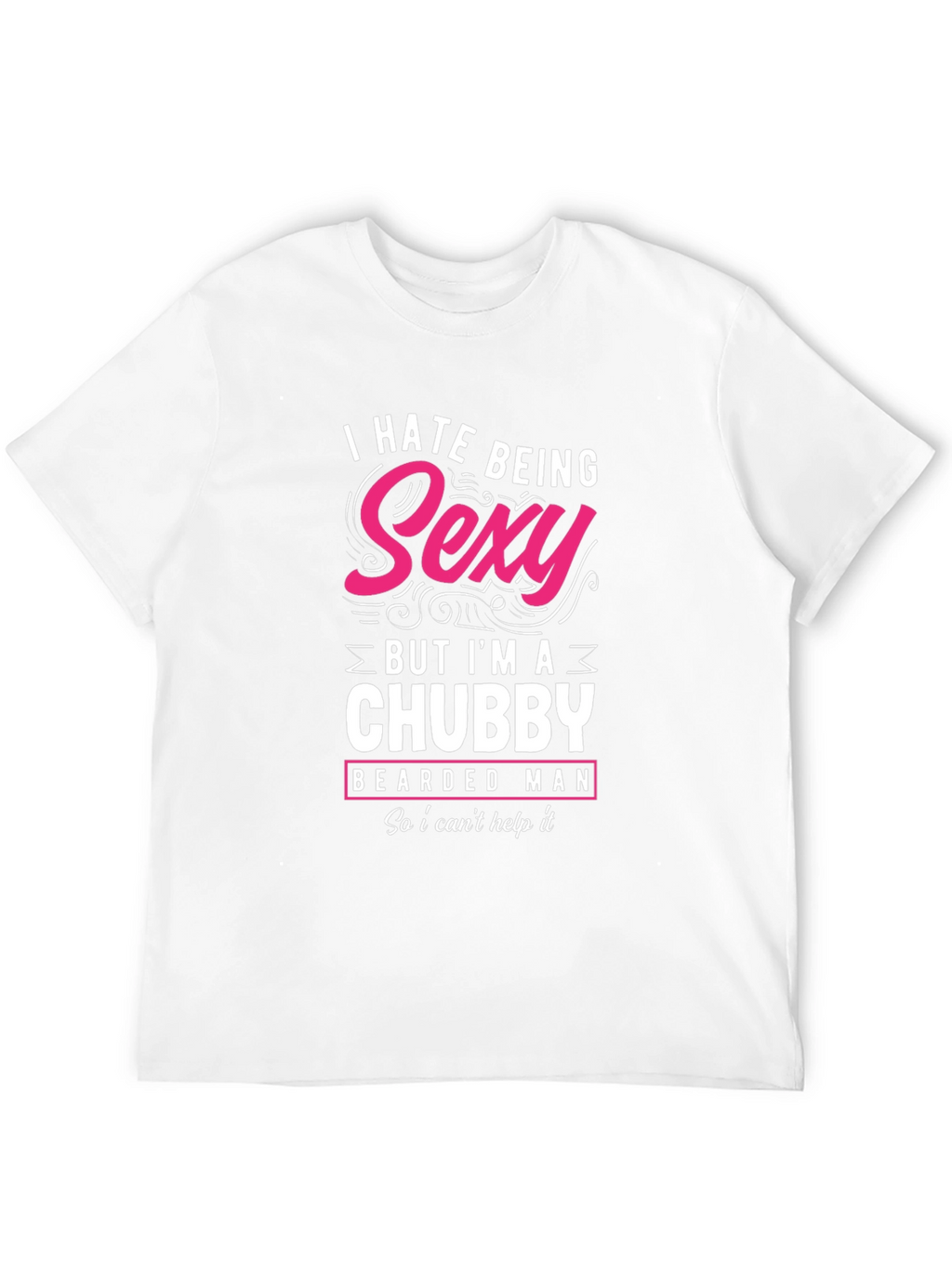 Funny Chubby Bearded Man T-Shirt