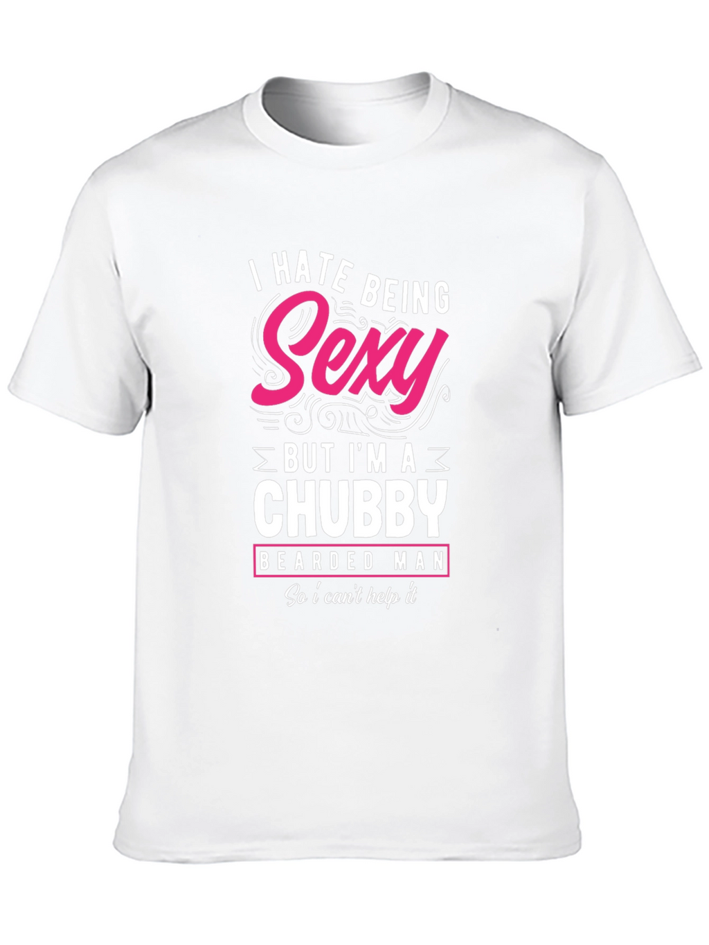 Funny Chubby Bearded Man T-Shirt