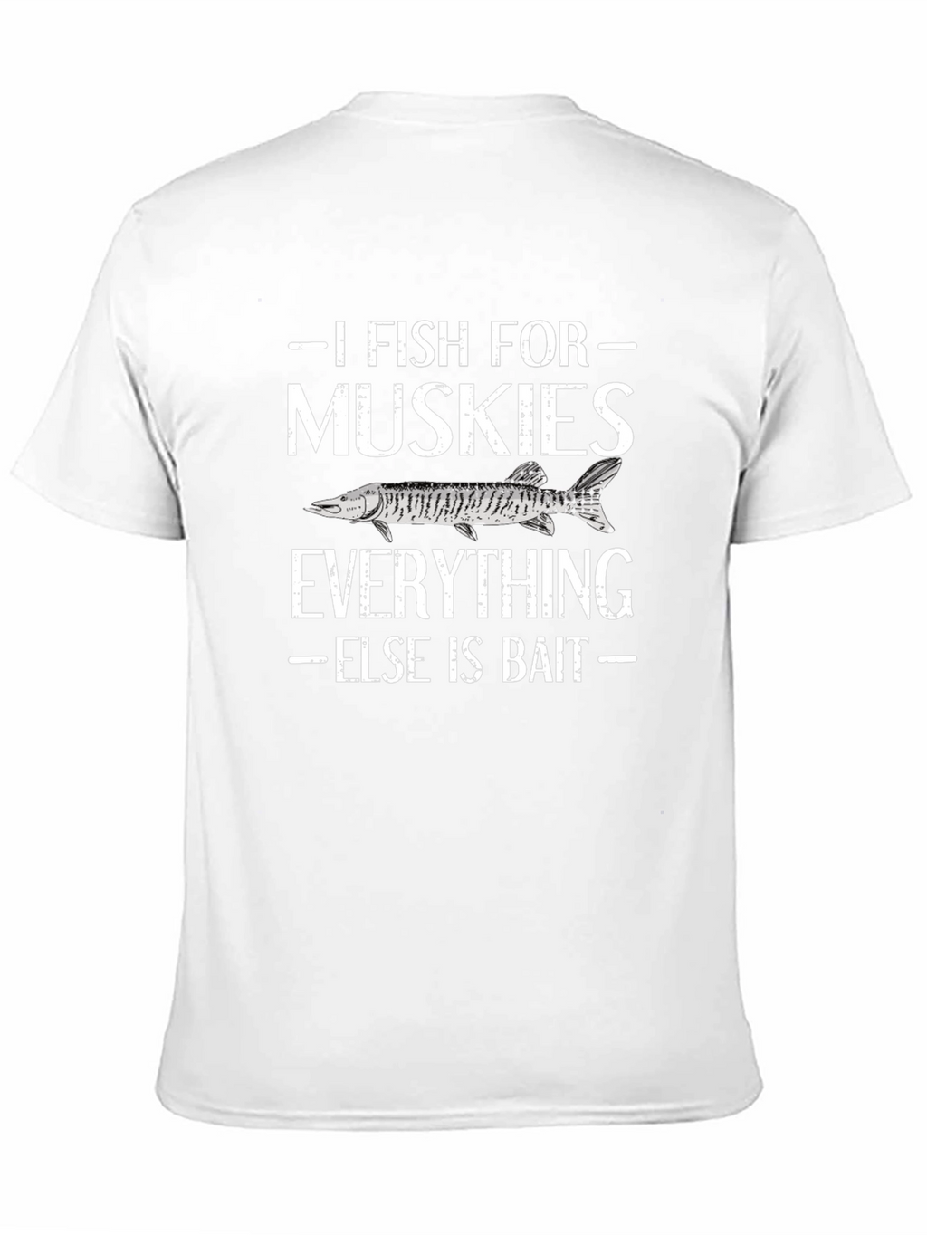 I Fish For Muskies T-Shirt - Fishermans Tee
