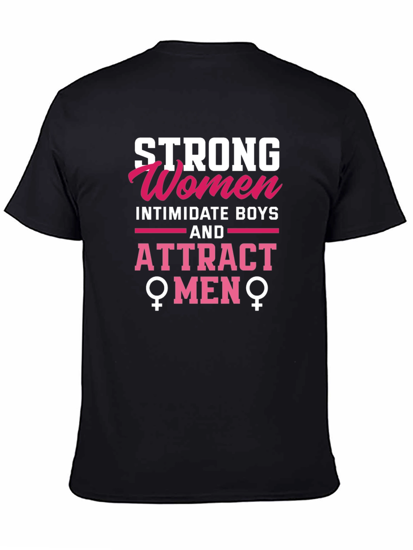 Strong Women Attract Men Graphic Tee