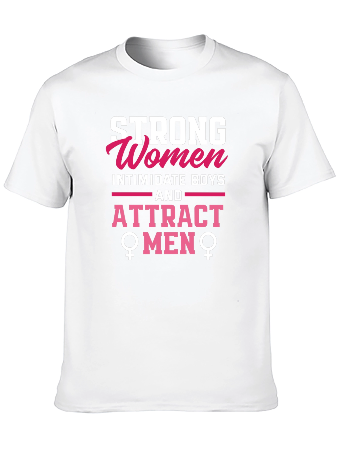 Strong Women Attract Men Graphic Tee
