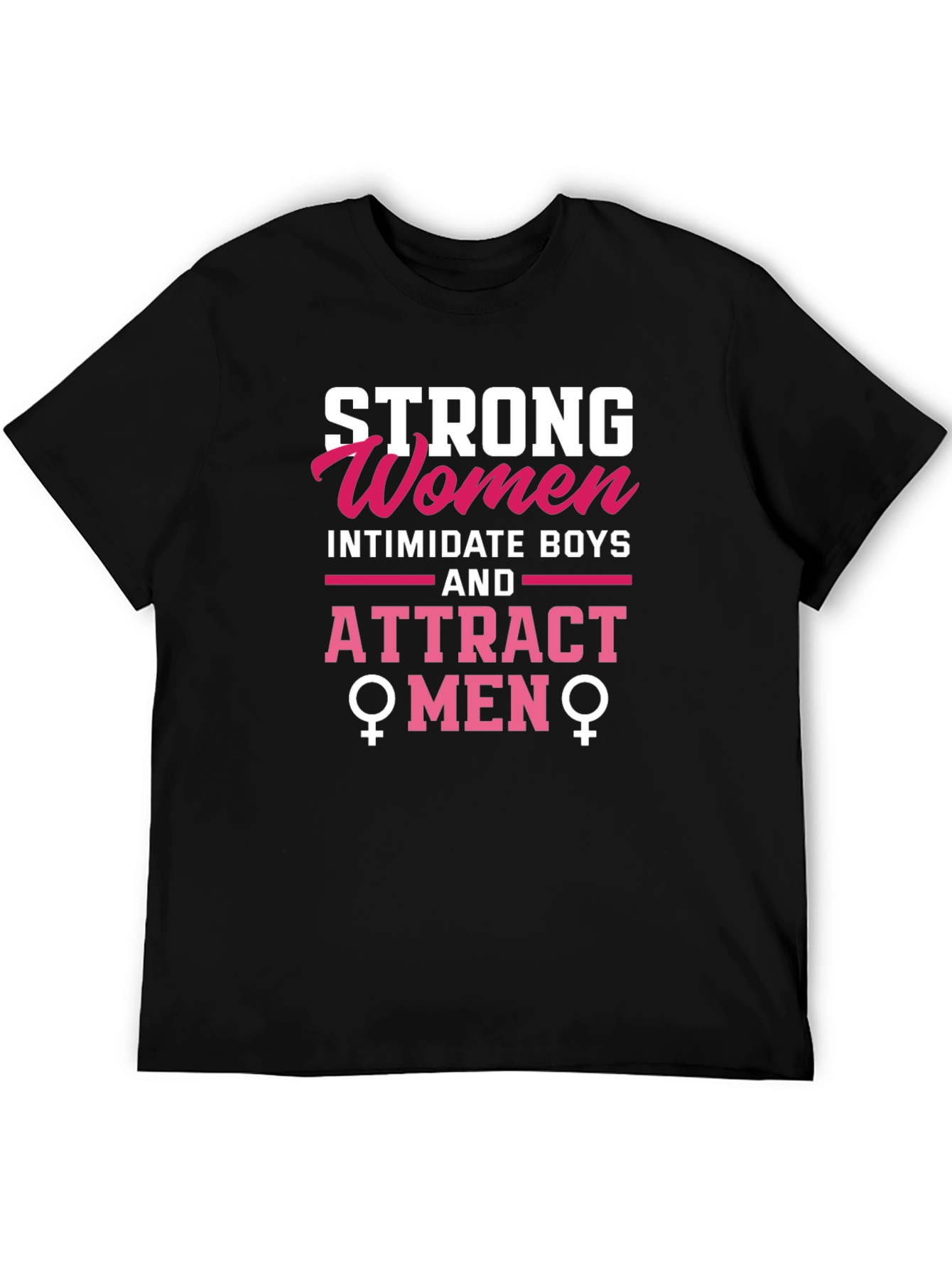 Strong Women Attract Men Graphic Tee