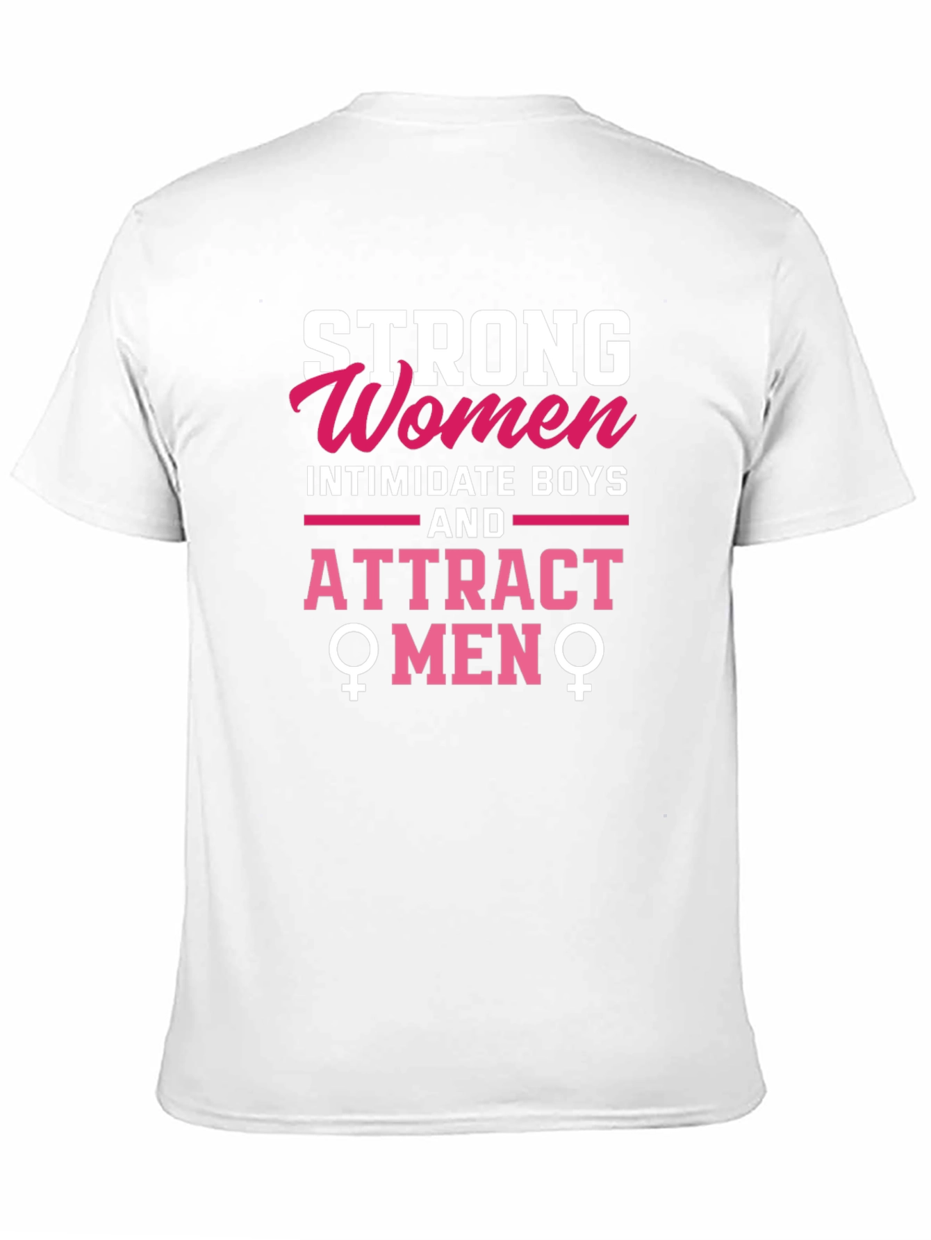 Strong Women Attract Men Graphic Tee