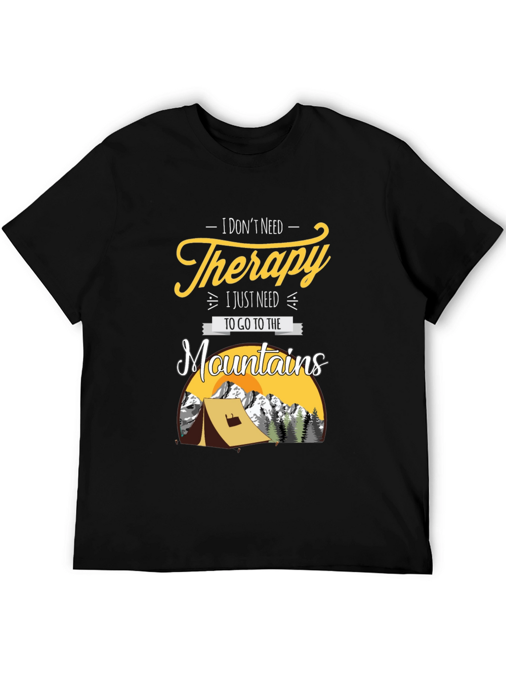 I Dont Need Therapy Mountain Tee