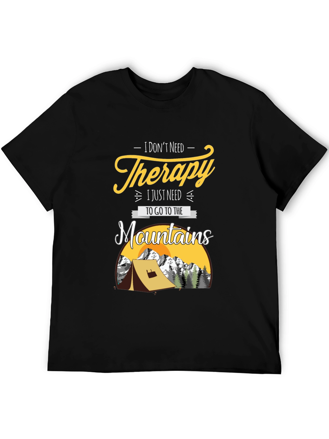 I Dont Need Therapy Mountain Tee