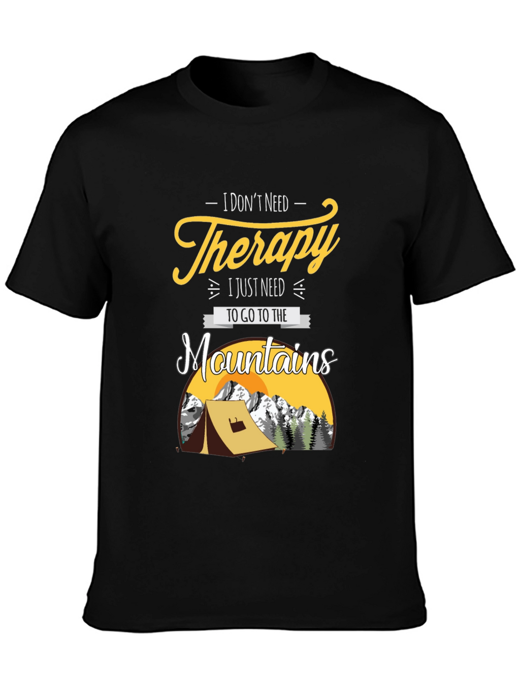 I Dont Need Therapy Mountain Tee