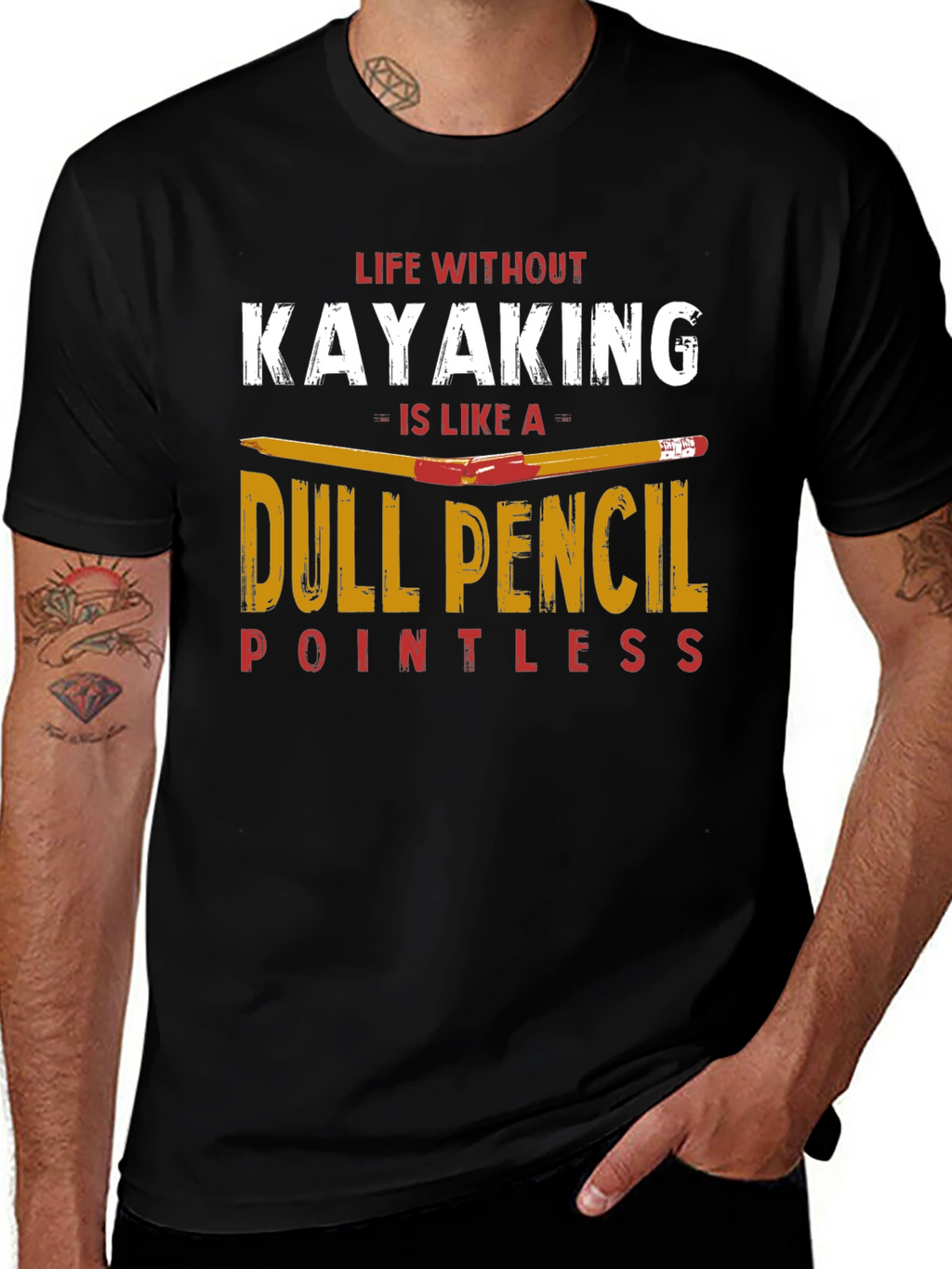 Kayaking T-Shirt: Dull Pencil Pointless Life Tee