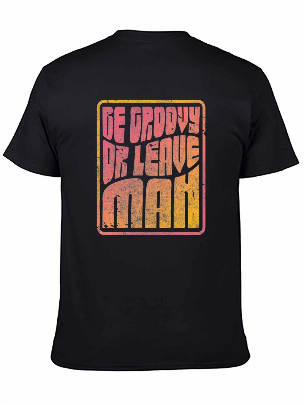 Be Groovy Or Leave Man Retro Graphic T-Shirt