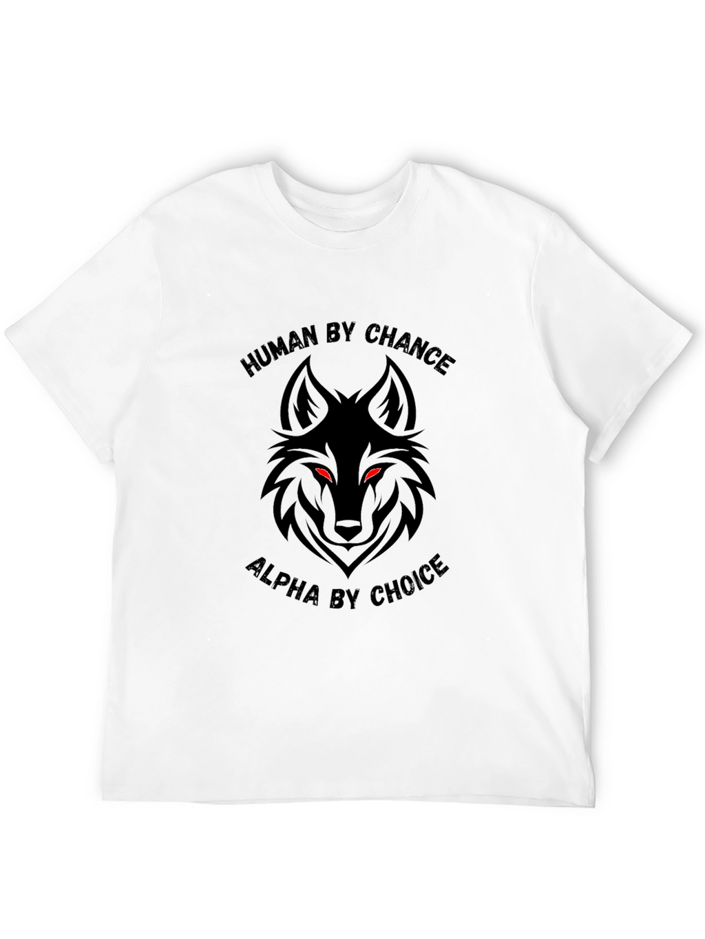 Human By Chance Alpha By Choice Graphic Tee