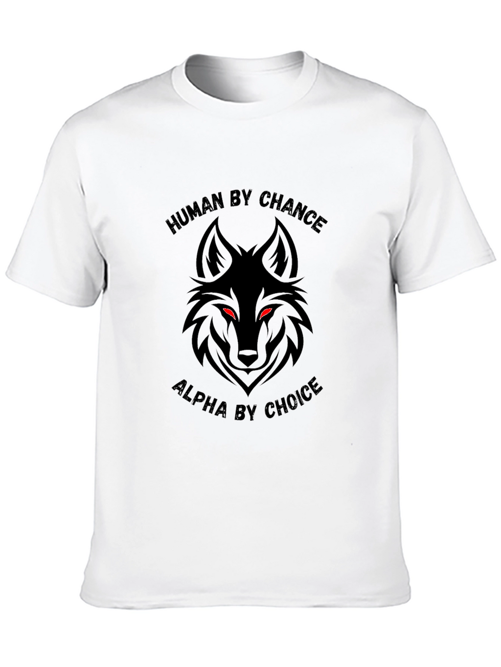 Human By Chance Alpha By Choice Graphic Tee