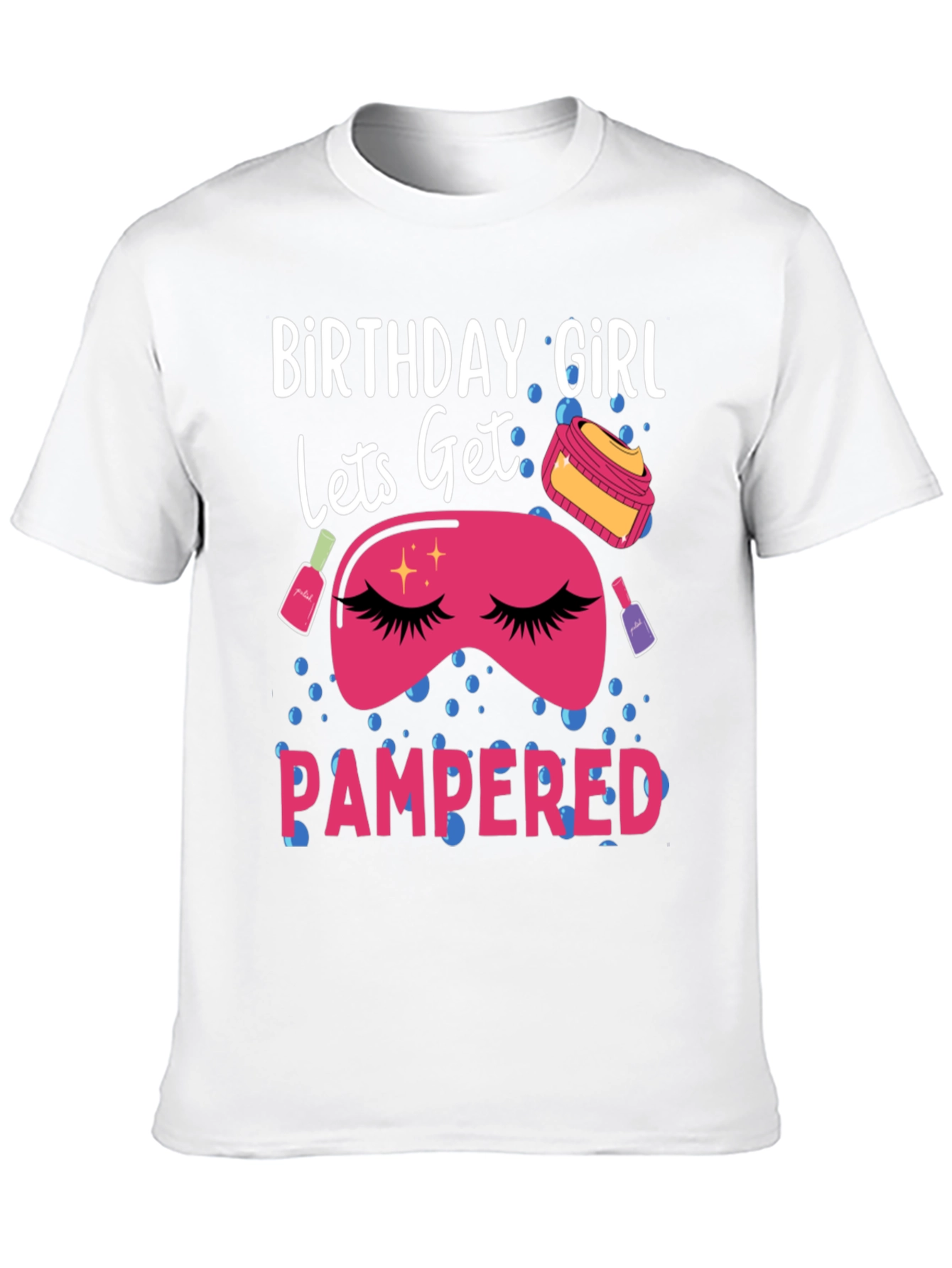 Birthday Girl Pampered T-Shirt - Spa Day Gift