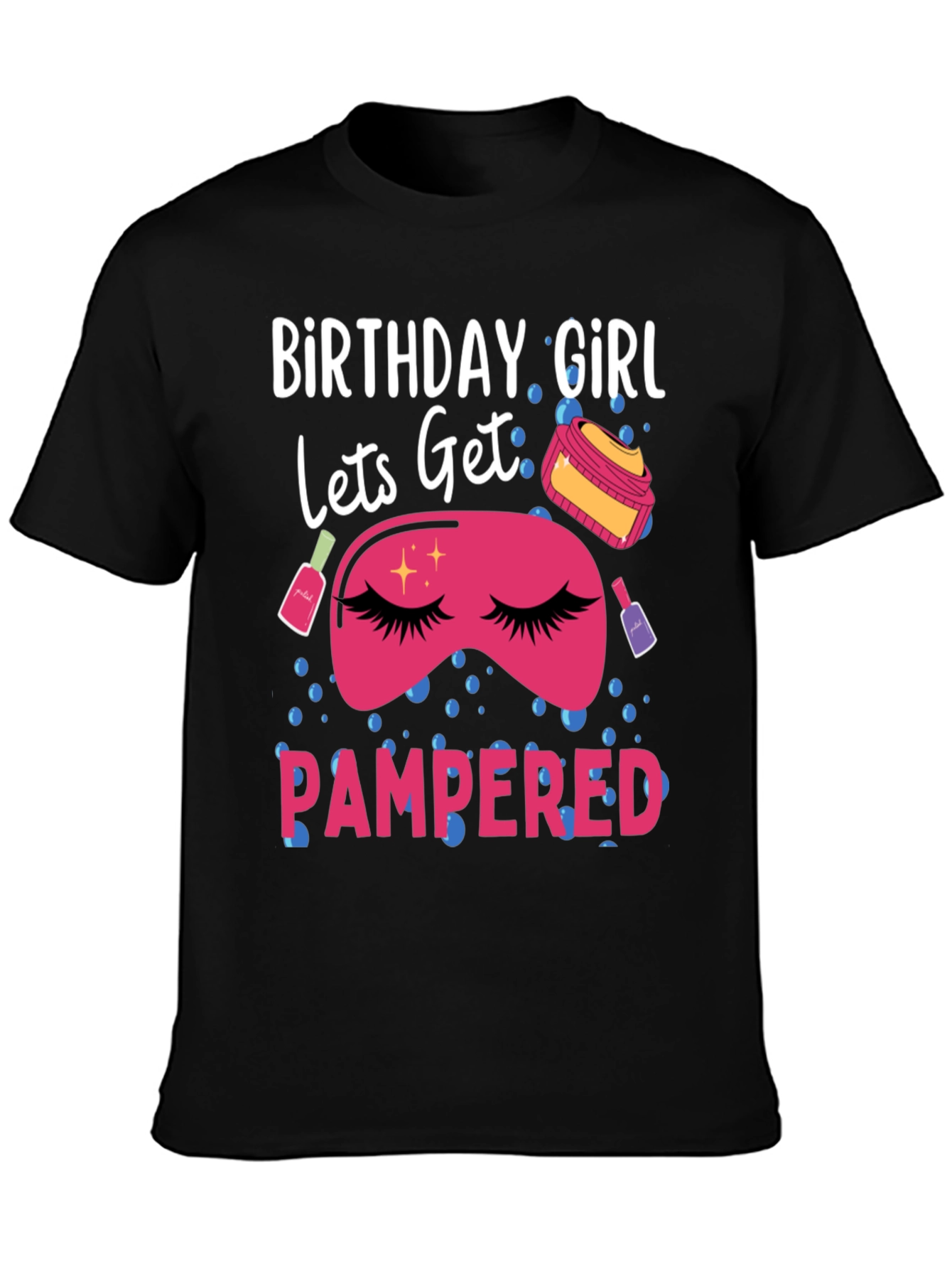 Birthday Girl Pampered T-Shirt - Spa Day Gift