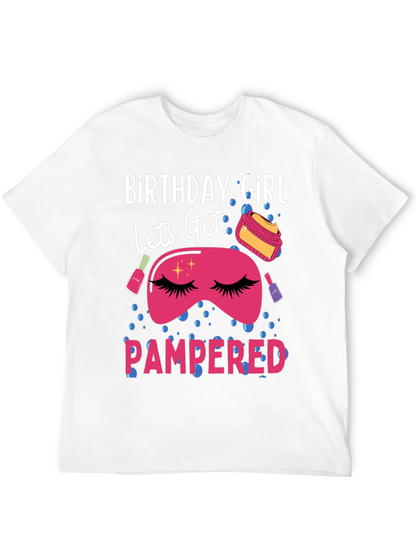Birthday Girl Pampered T-Shirt - Spa Day Gift
