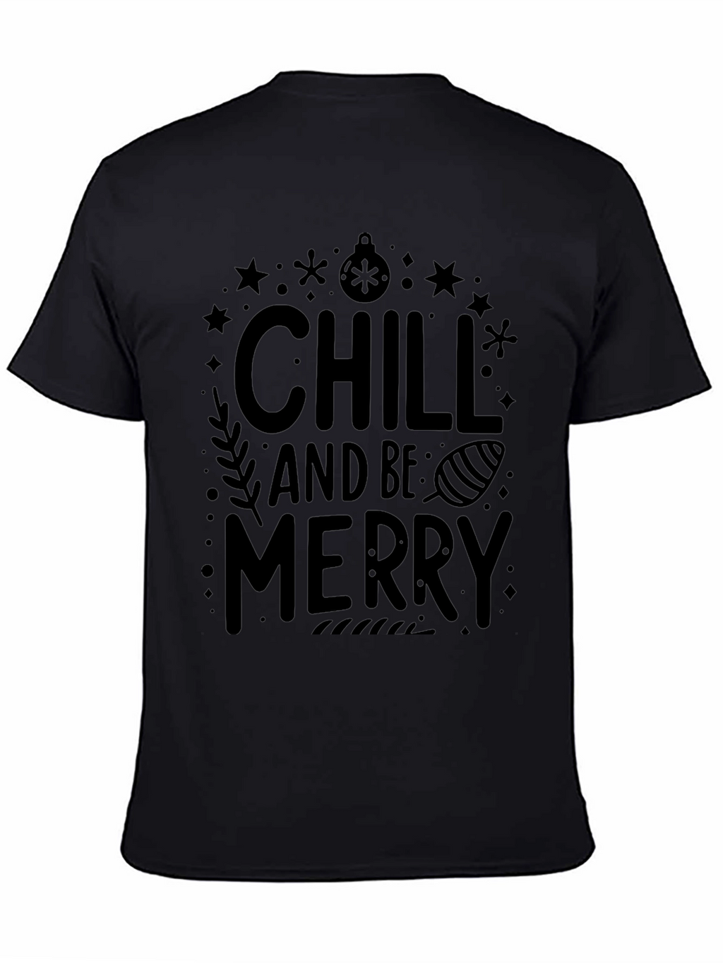 Chill and Be Merry Black T-Shirt