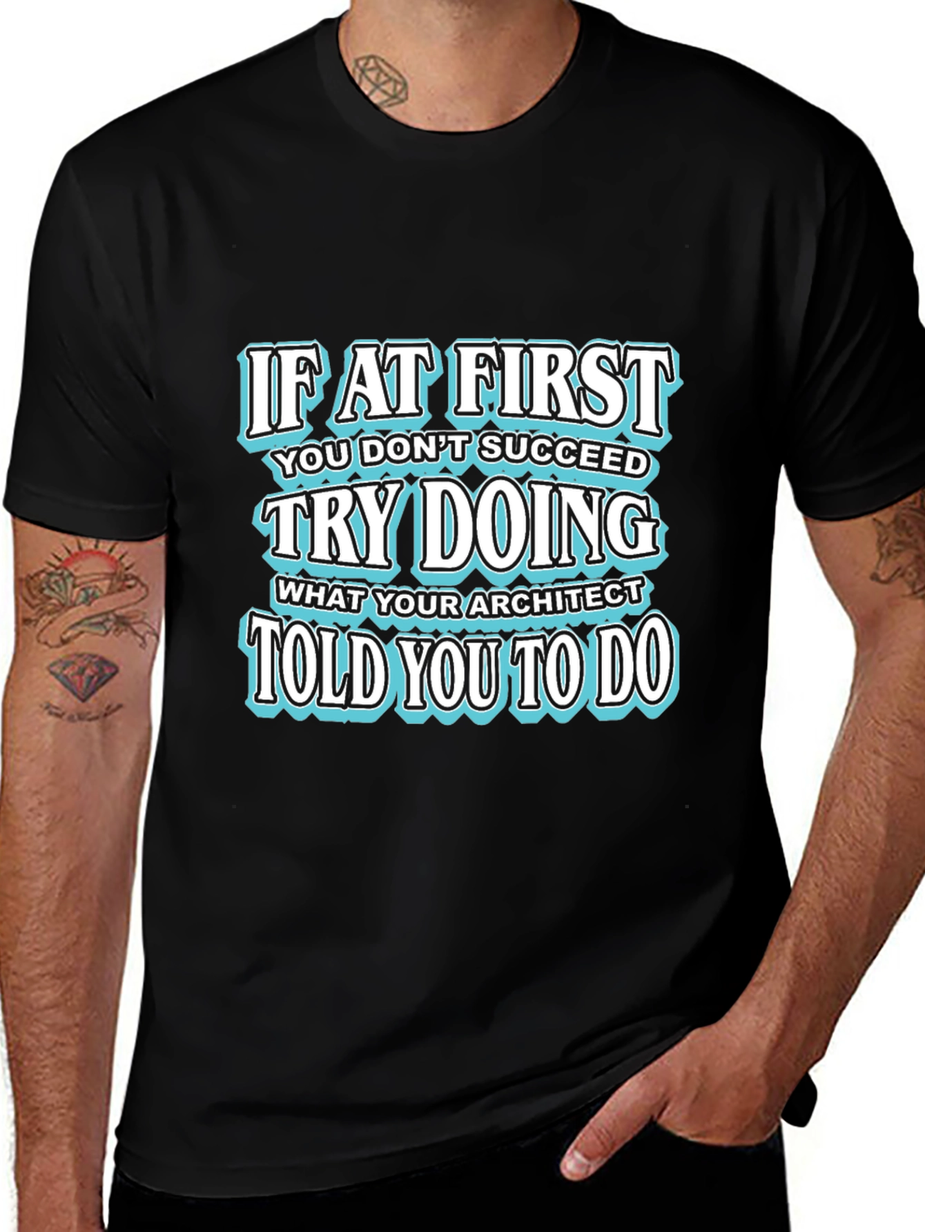 Architect Humor Graphic T-Shirt - Try Doing What Architect Told You