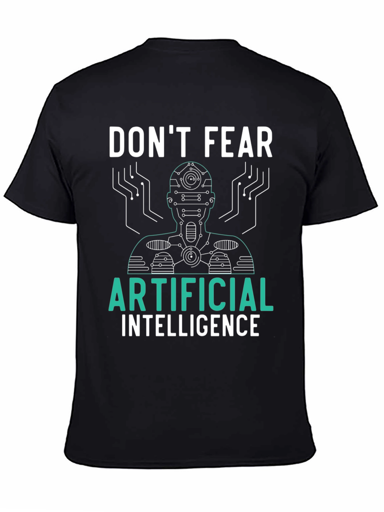 Dont Fear Artificial Intelligence Graphic Tee