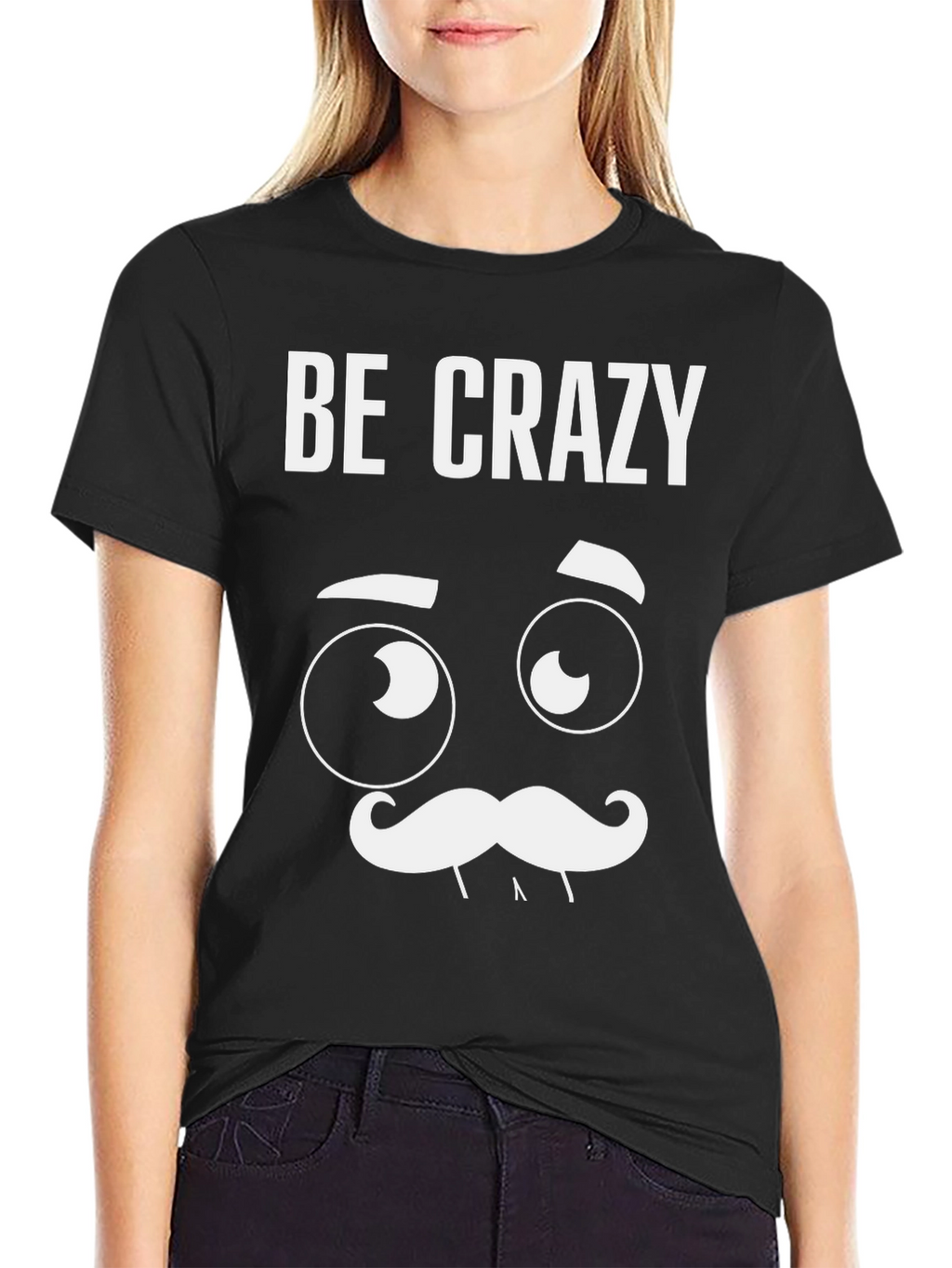 Be Crazy Graphic T-Shirt - Novelty Tee