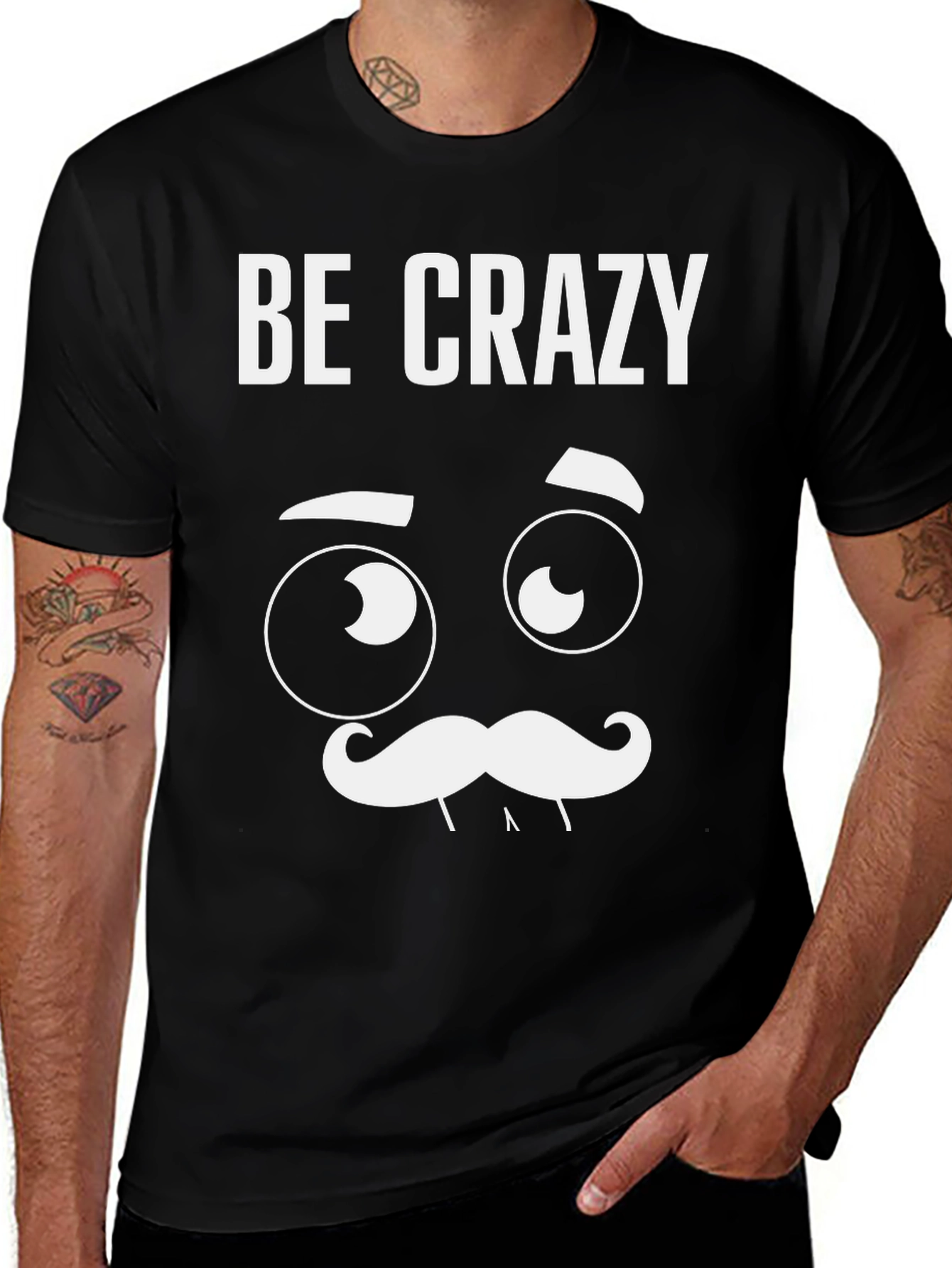 Be Crazy Graphic T-Shirt - Novelty Tee