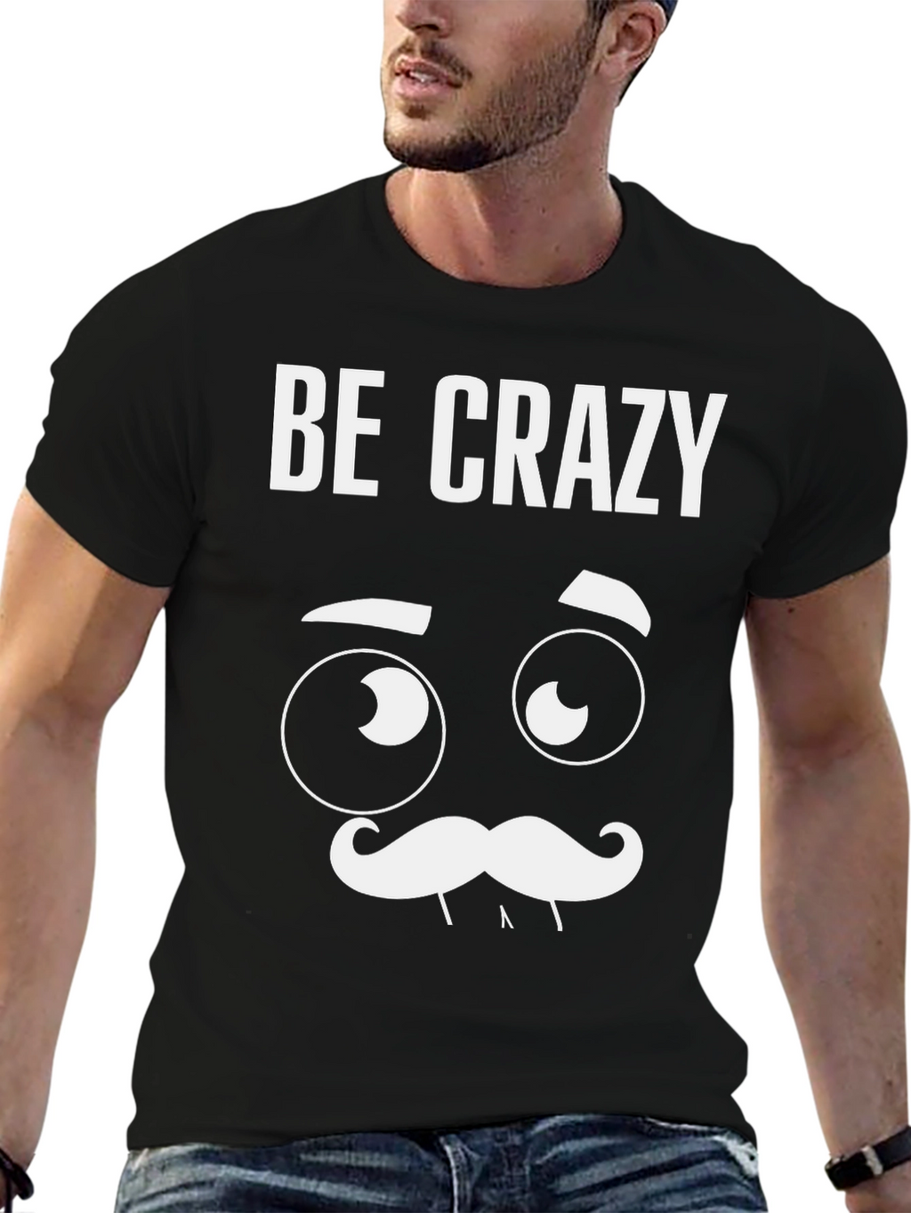 Be Crazy Graphic T-Shirt - Novelty Tee