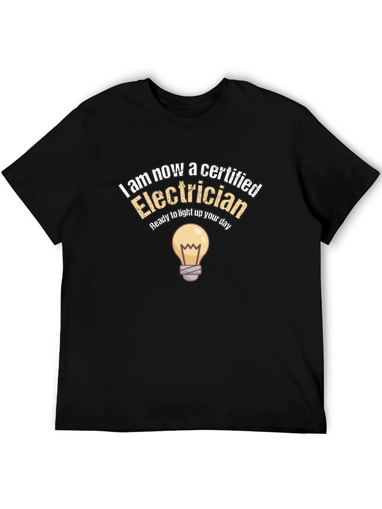 Certified Electrician T-Shirt - Light Up Your Day