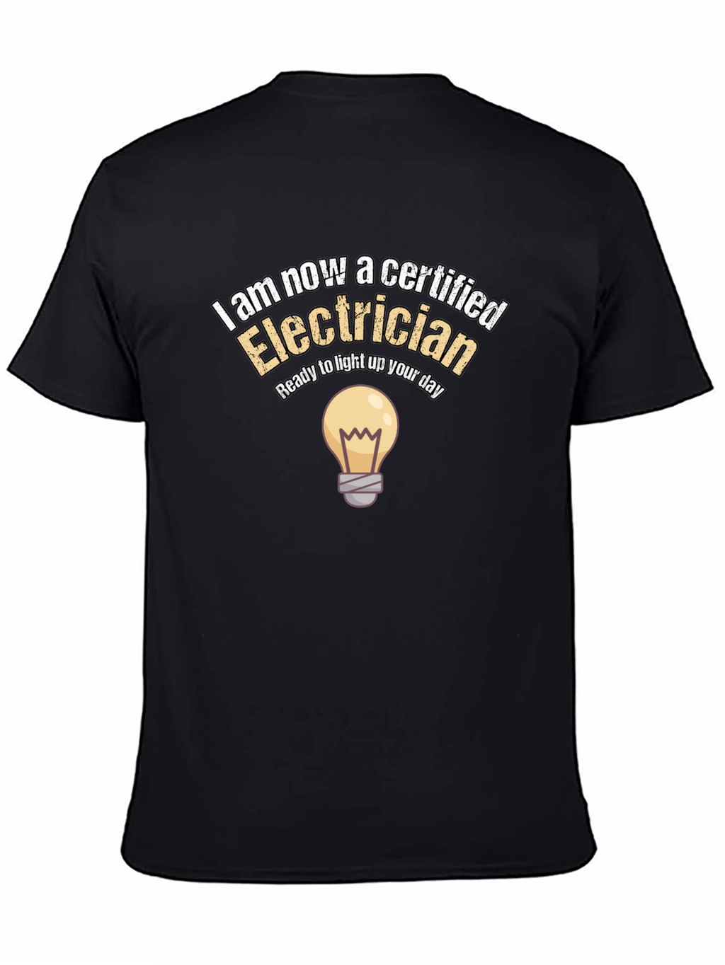 Certified Electrician T-Shirt - Light Up Your Day