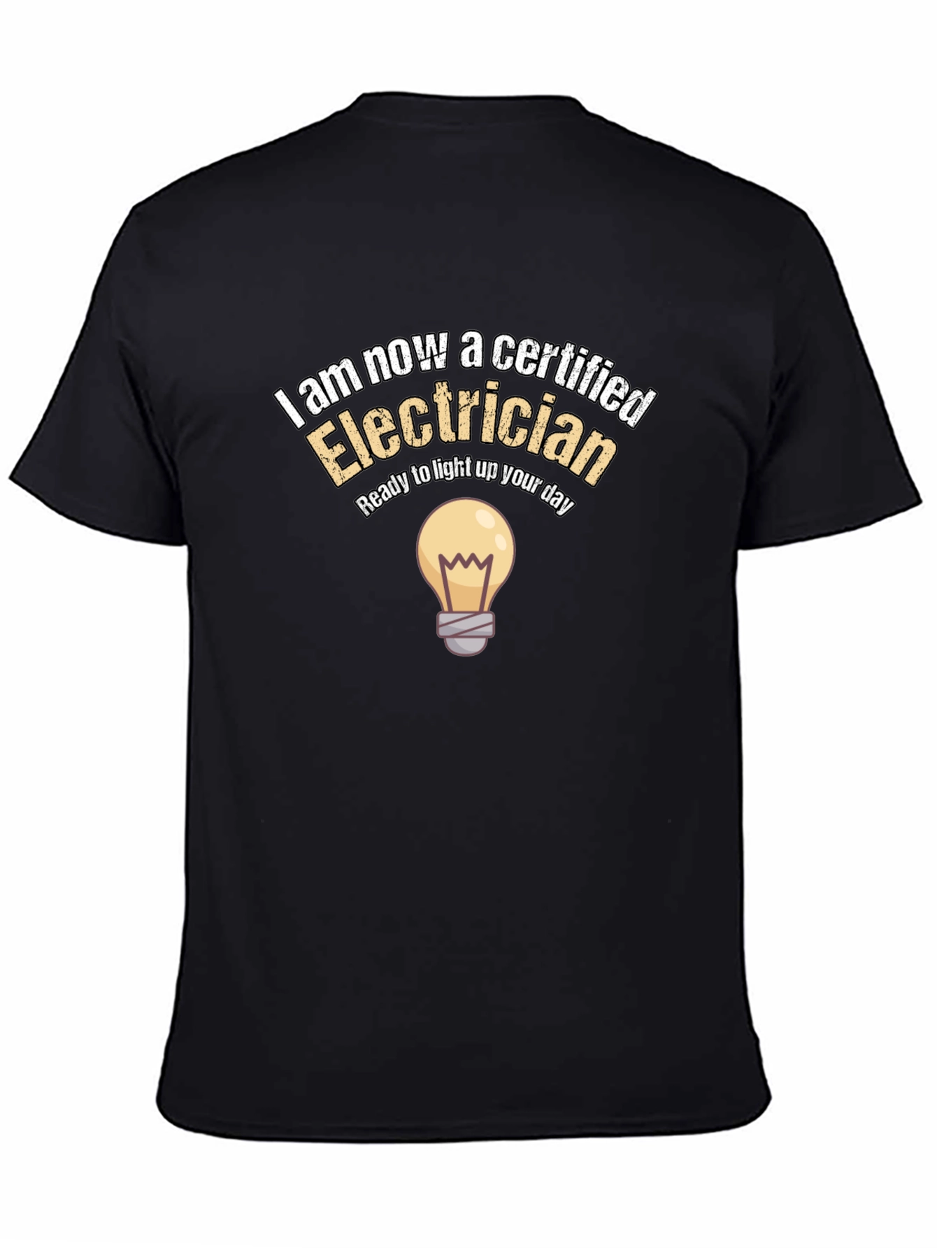 Certified Electrician T-Shirt - Light Up Your Day