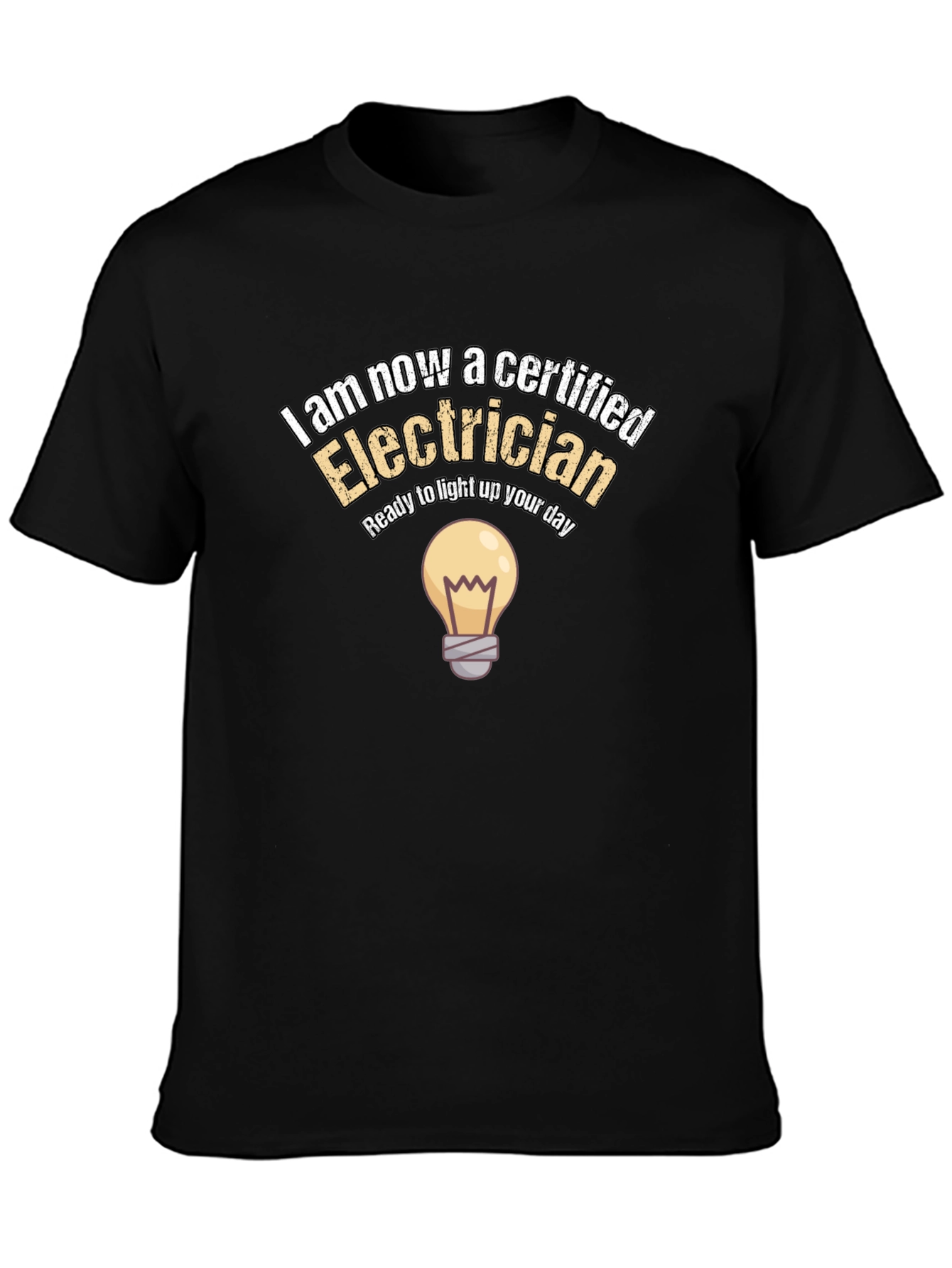 Certified Electrician T-Shirt - Light Up Your Day