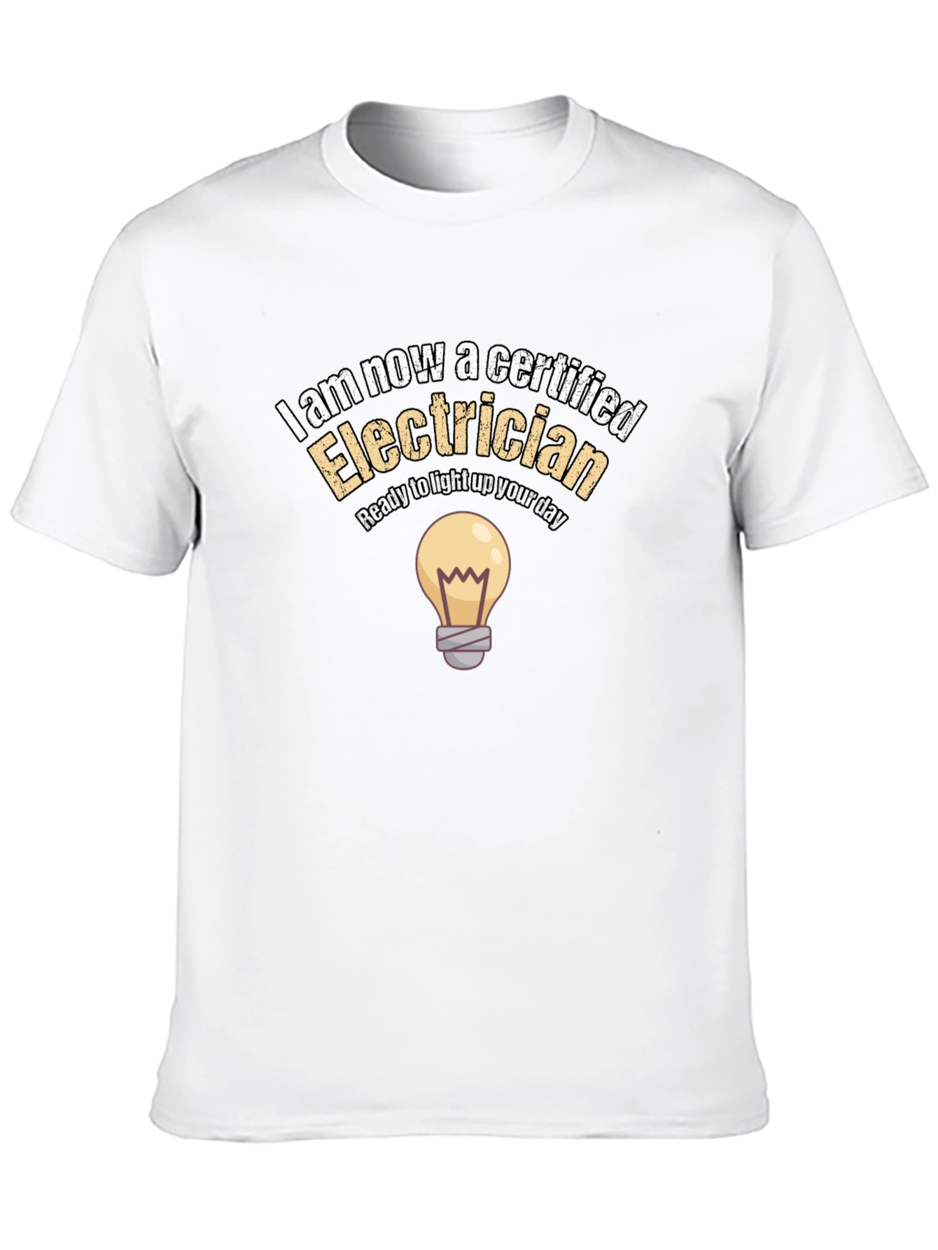 Certified Electrician T-Shirt - Light Up Your Day