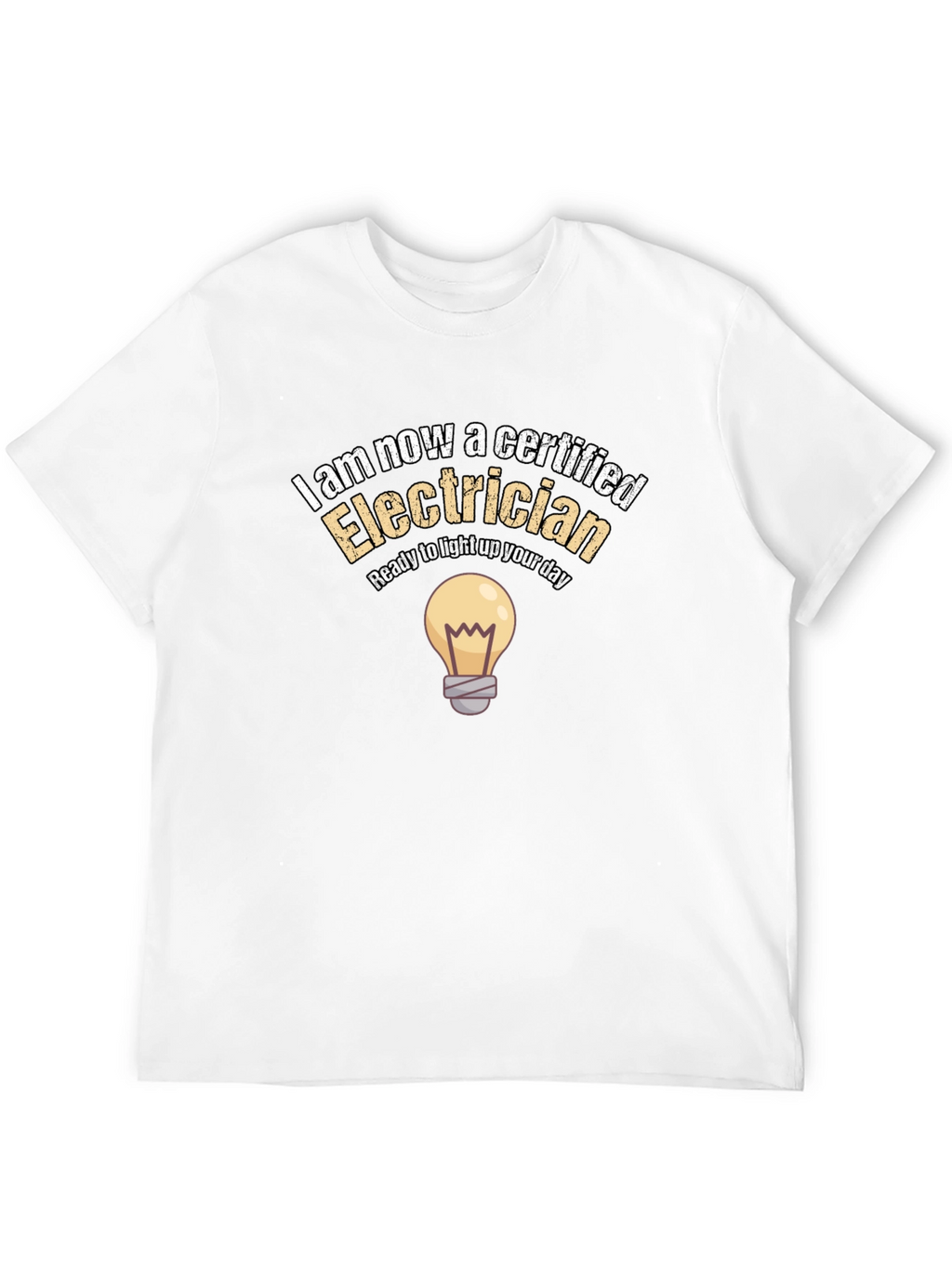 Certified Electrician T-Shirt - Light Up Your Day