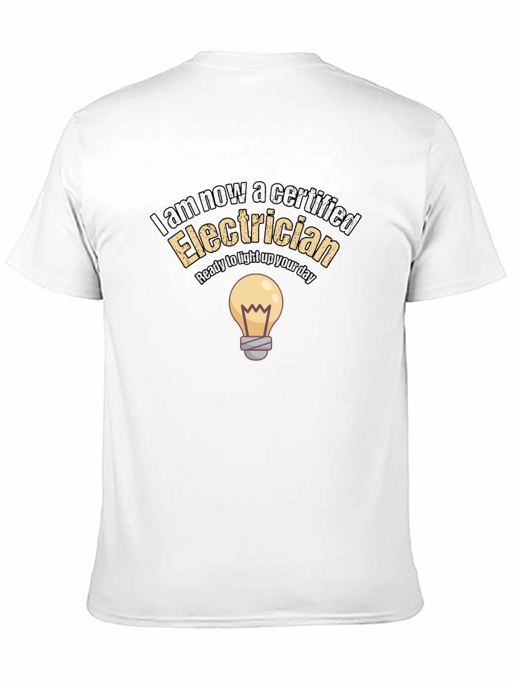 Certified Electrician T-Shirt - Light Up Your Day
