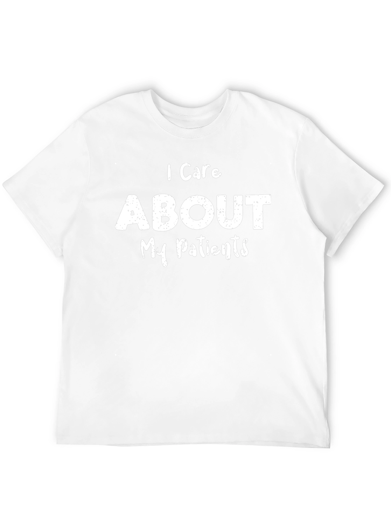 I Care About My Patients - Graphic T-Shirt