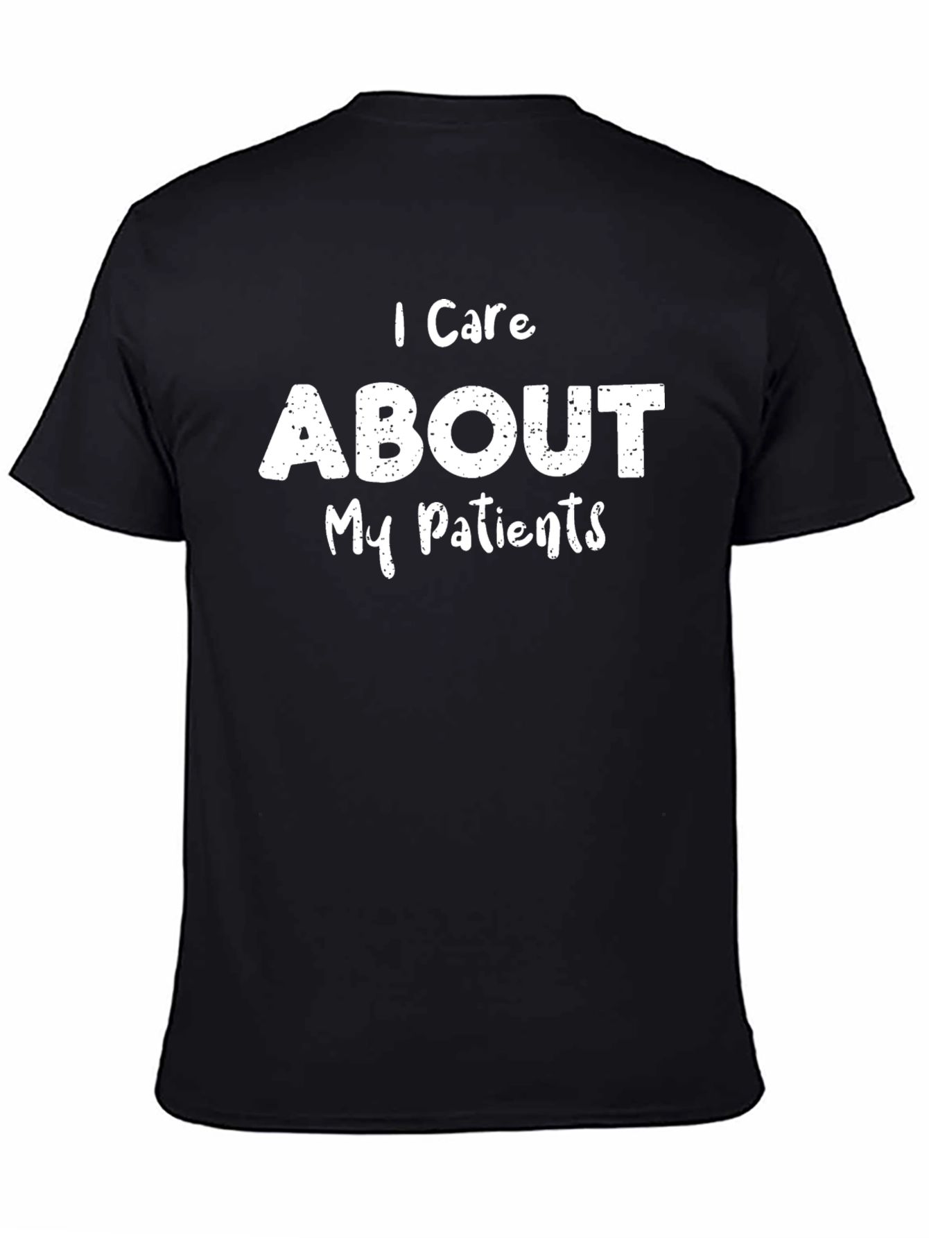 I Care About My Patients - Graphic T-Shirt