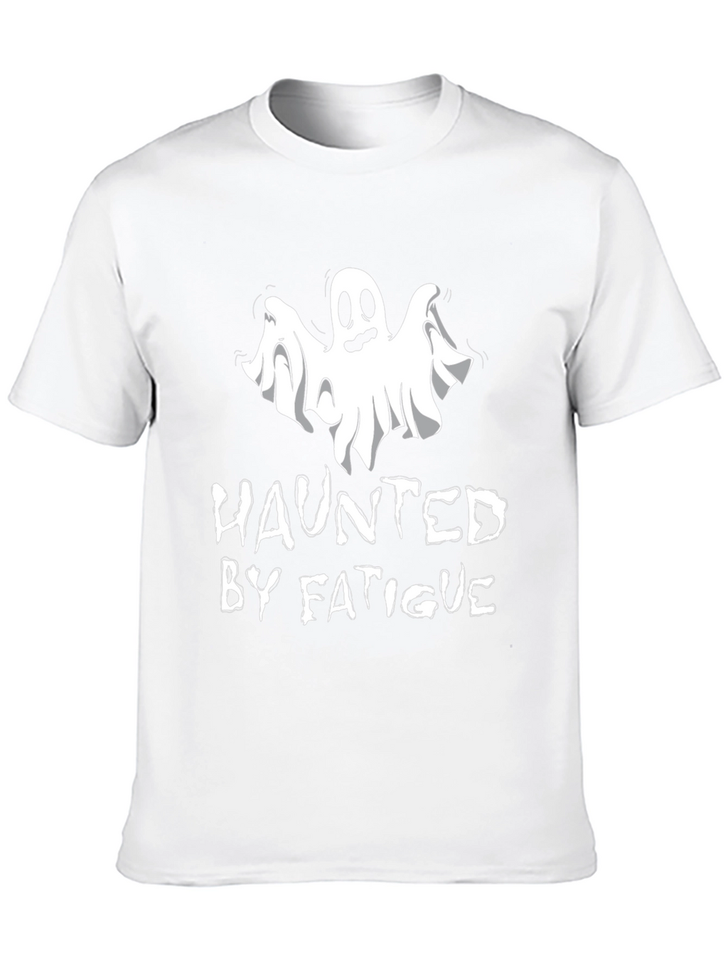 Haunted By Fatigue T-Shirt - Funny Ghost Tee