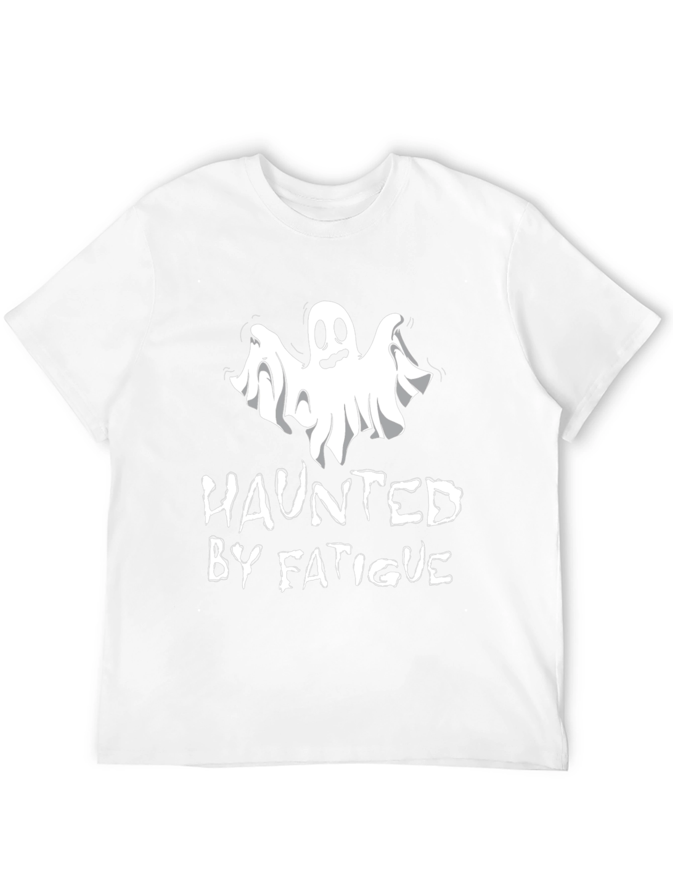 Haunted By Fatigue T-Shirt - Funny Ghost Tee