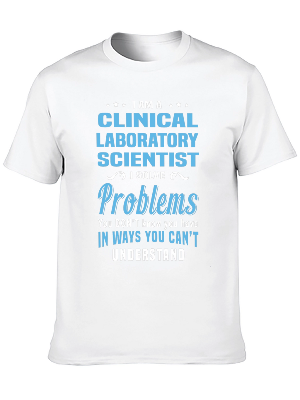 Clinical Laboratory Scientist T-Shirt - Problems Solver