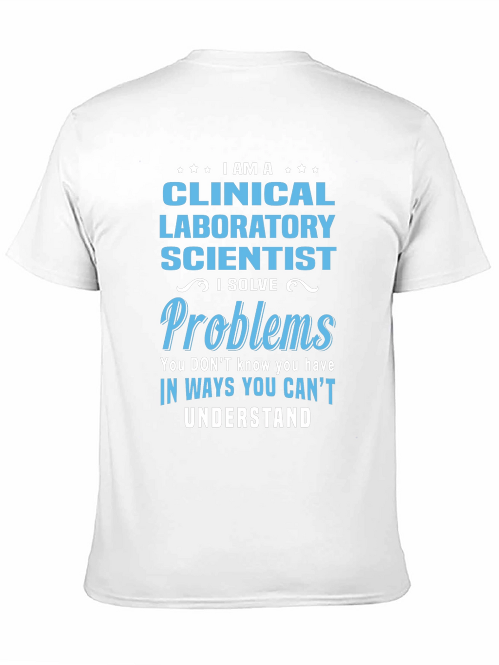 Clinical Laboratory Scientist T-Shirt - Problems Solver