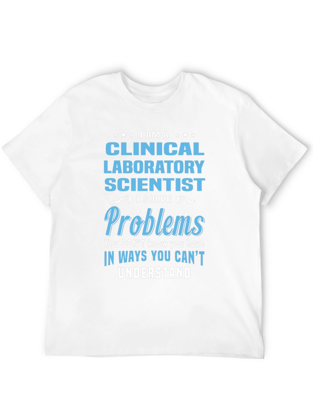 Clinical Laboratory Scientist T-Shirt - Problems Solver