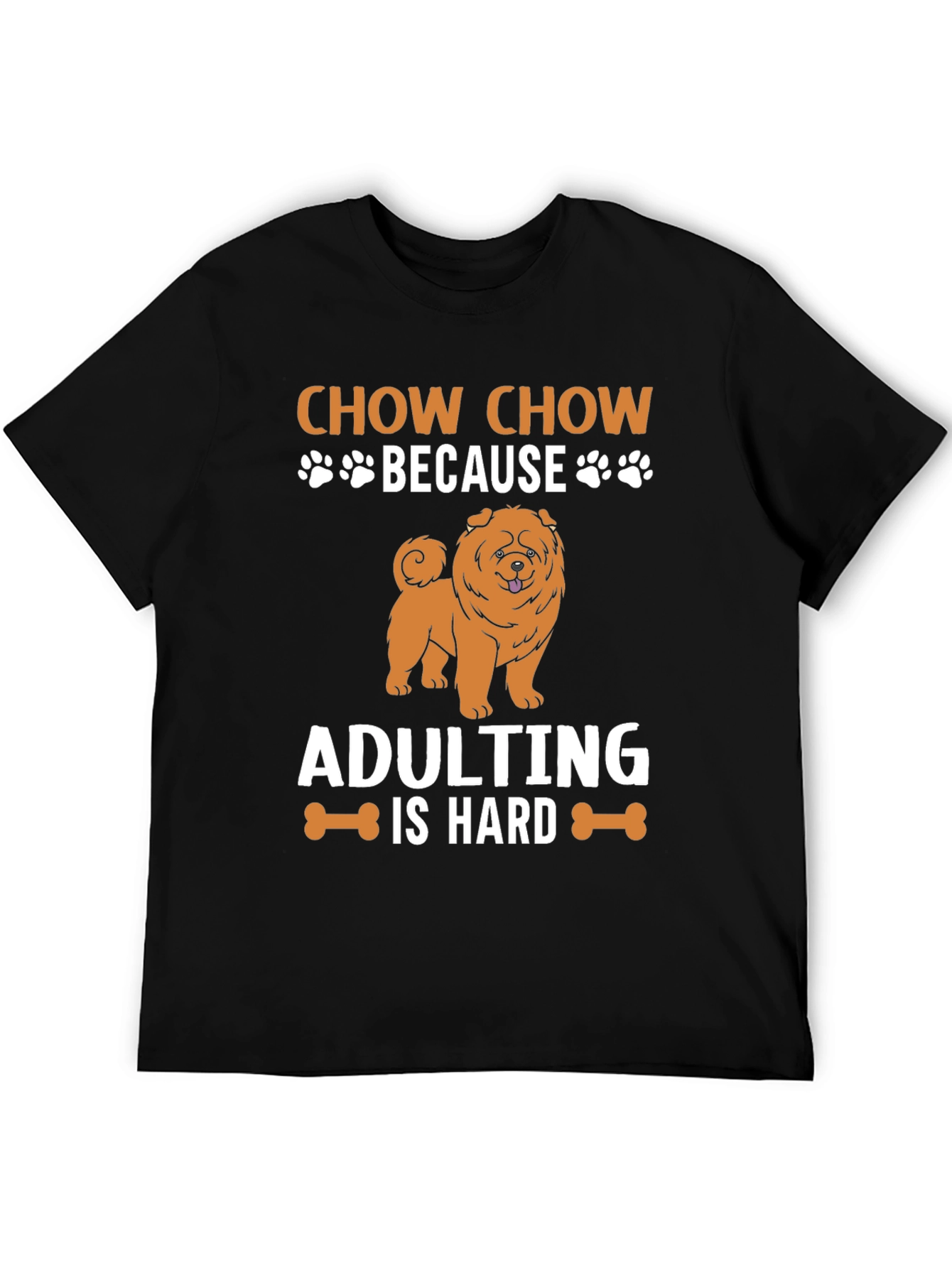 Chow Chow Adulting is Hard T-Shirt
