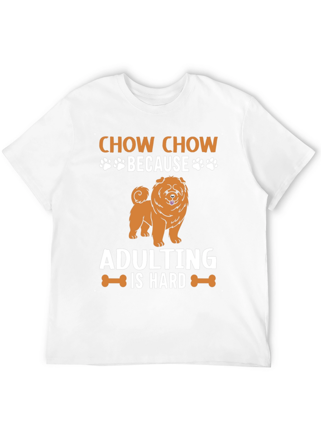 Chow Chow Adulting is Hard T-Shirt