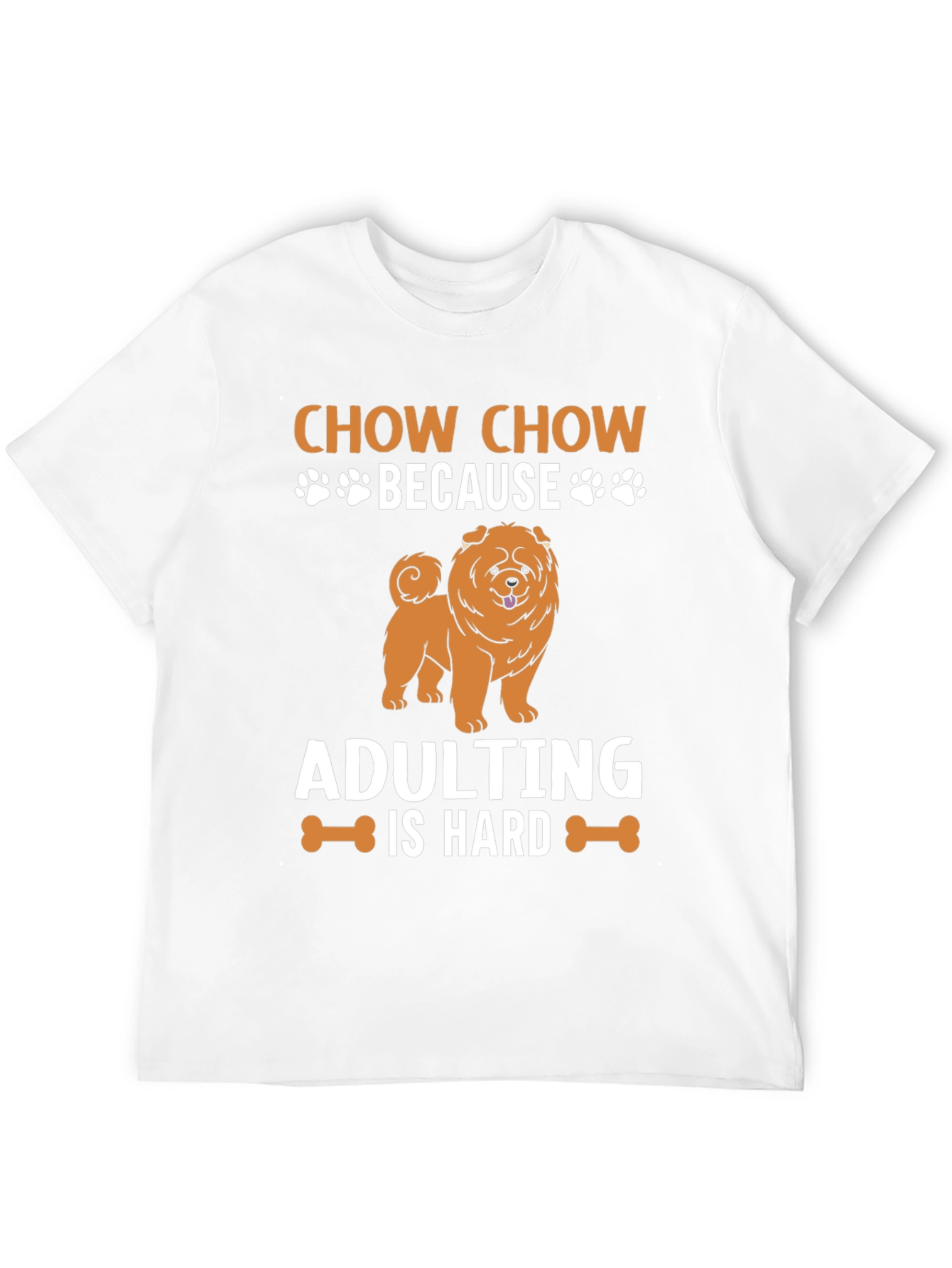Chow Chow Adulting is Hard T-Shirt