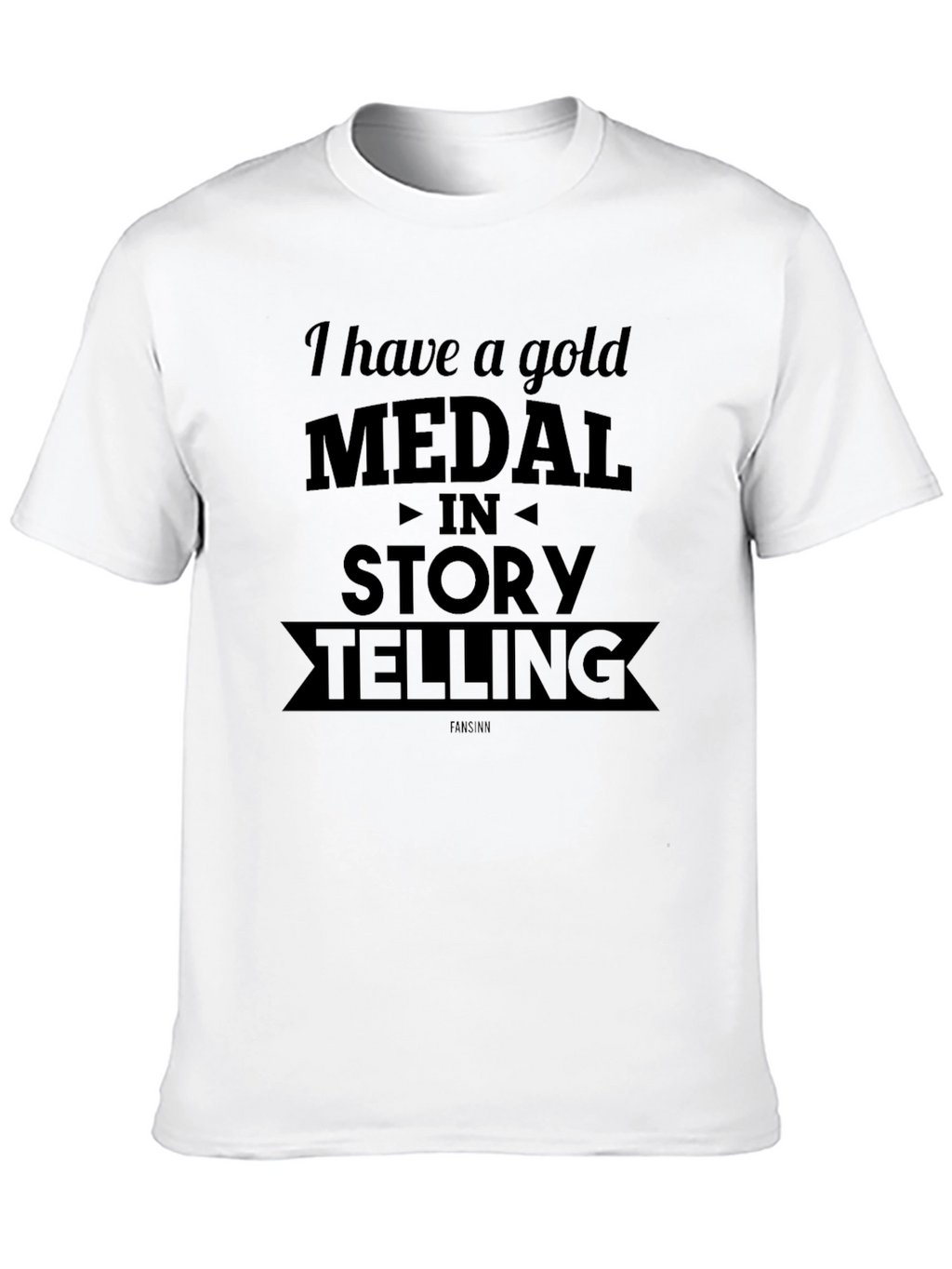 I Have A Gold Medal Storytelling Graphic Tee