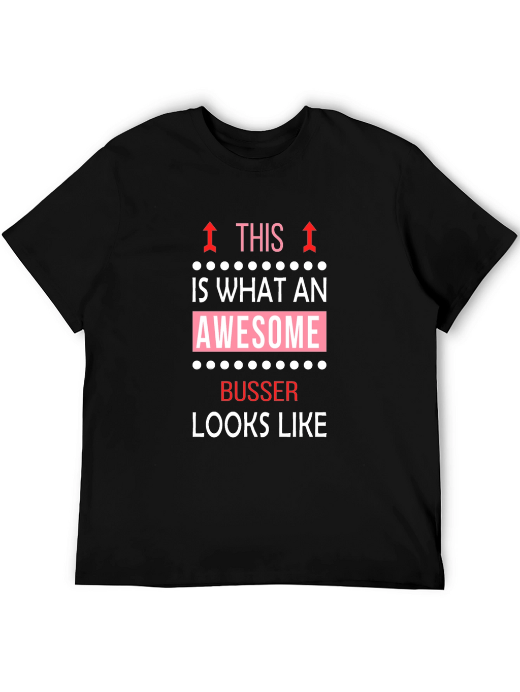 Awesome Busser Graphic Tee - Unique Gift Idea