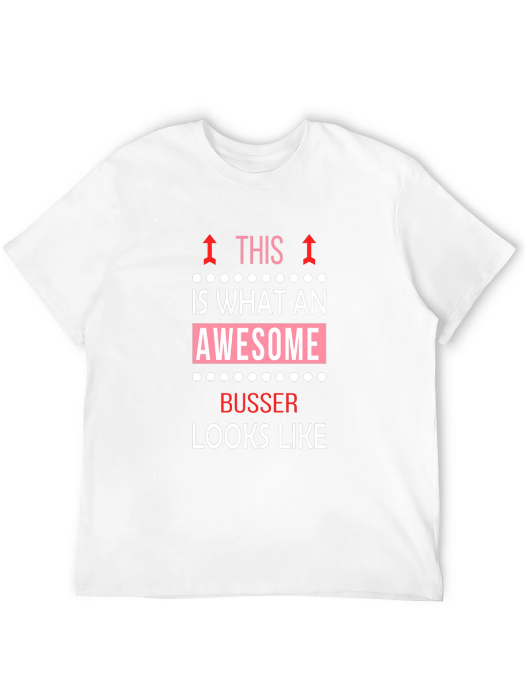 Awesome Busser Graphic Tee - Unique Gift Idea