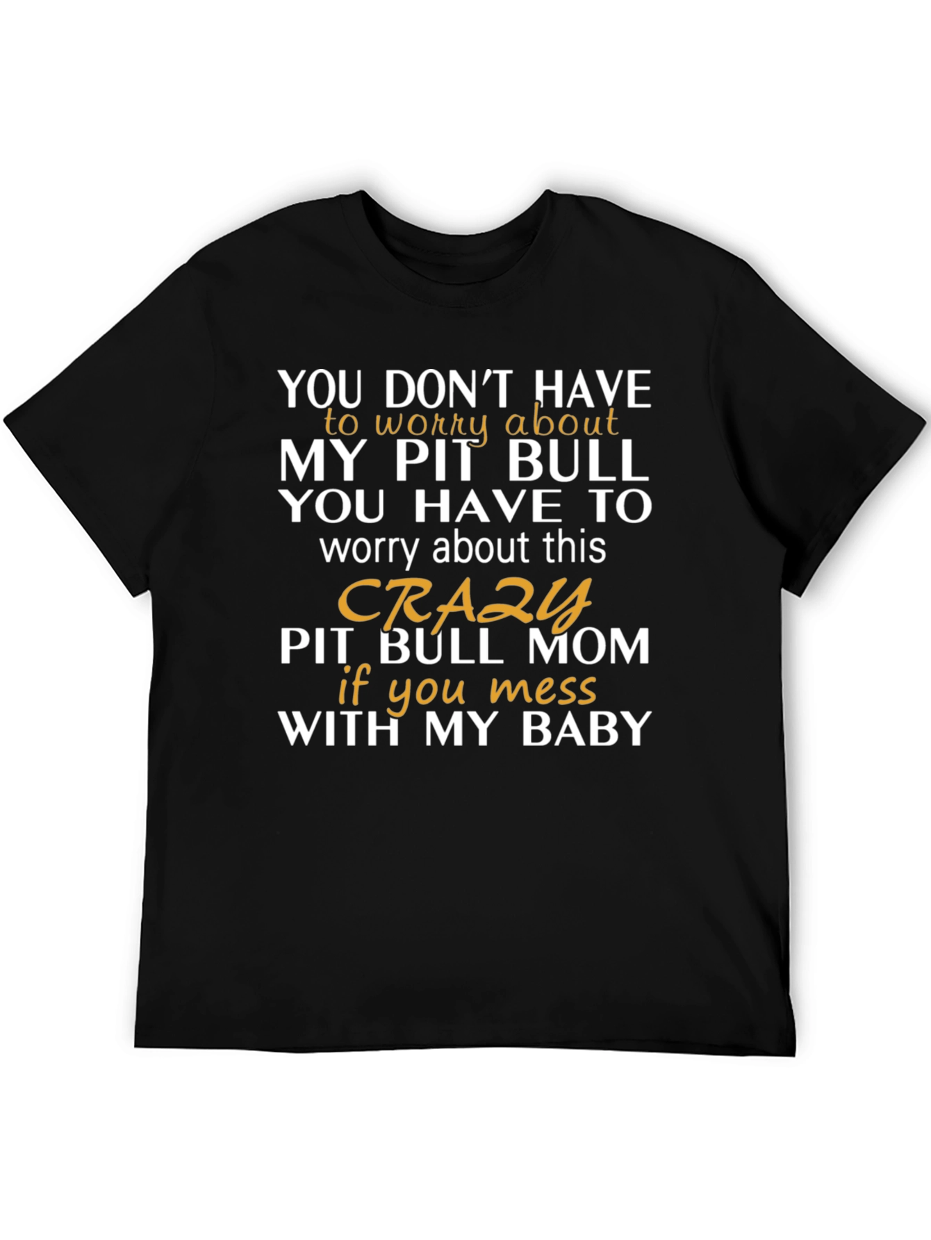 Crazy Pit Bull Mom T-Shirt - Funny Dog Lover Tee