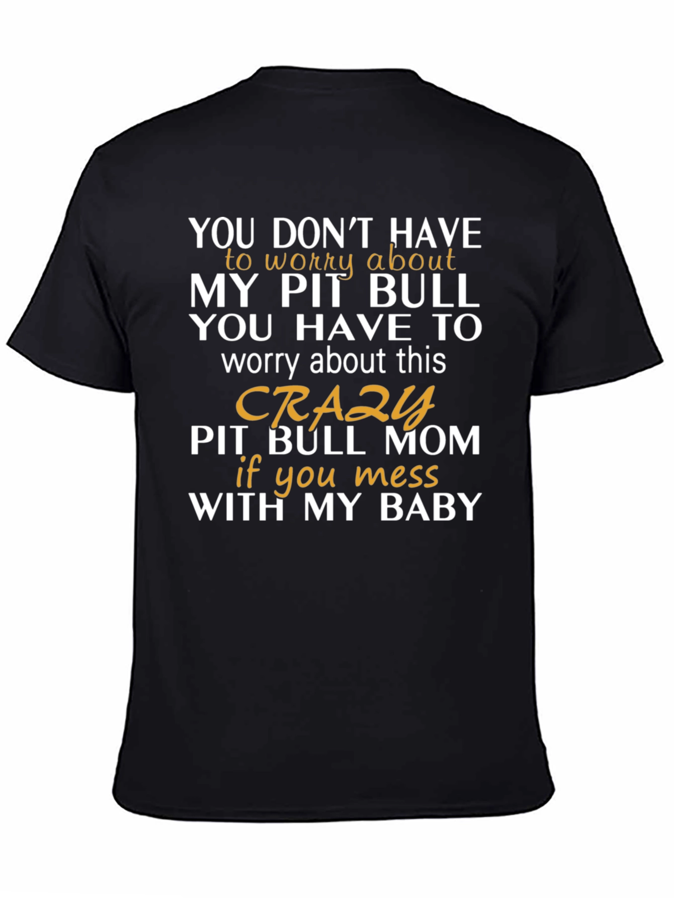 Crazy Pit Bull Mom T-Shirt - Funny Dog Lover Tee