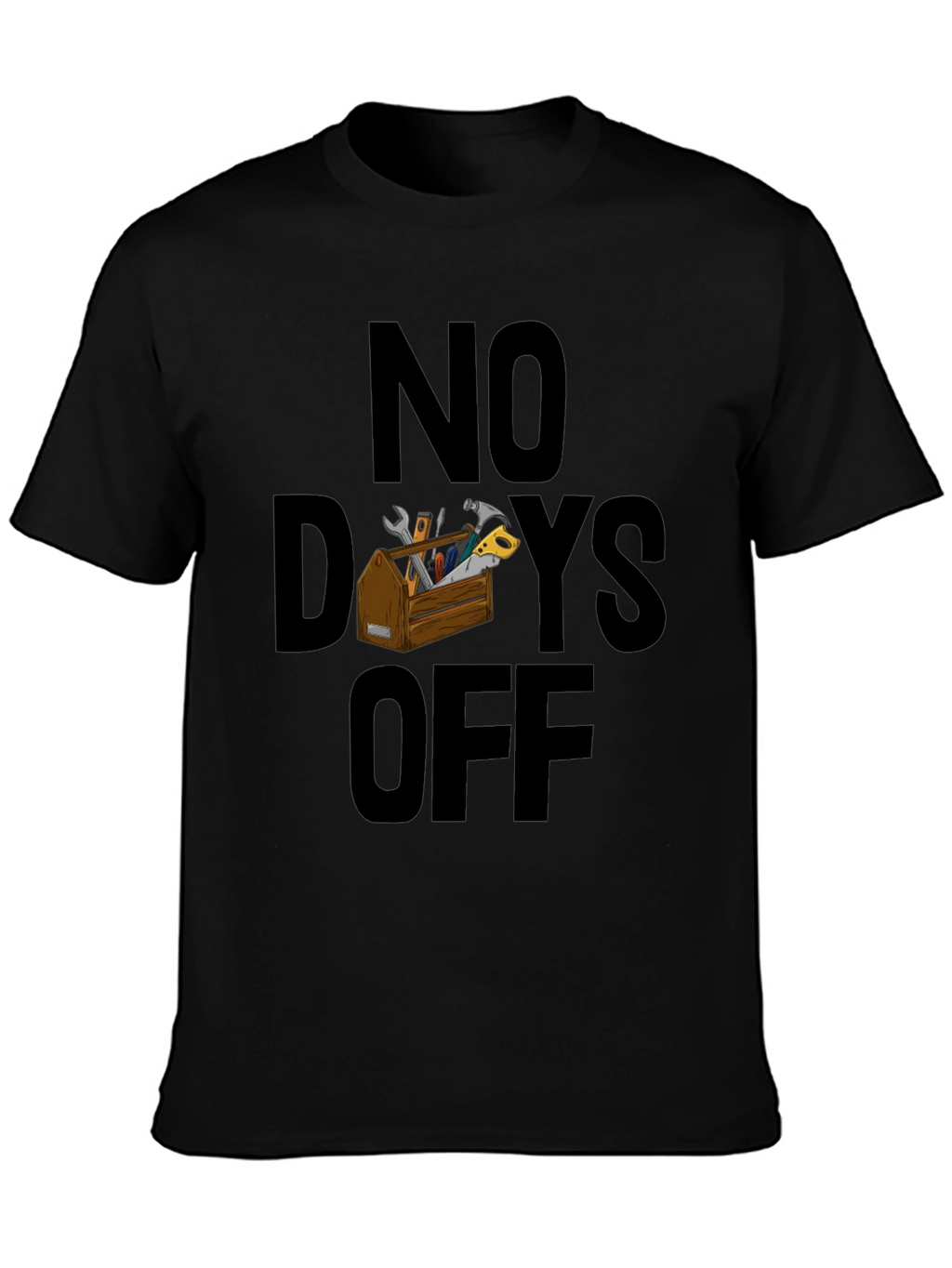No Days Off T-Shirt - Handyman Apparel