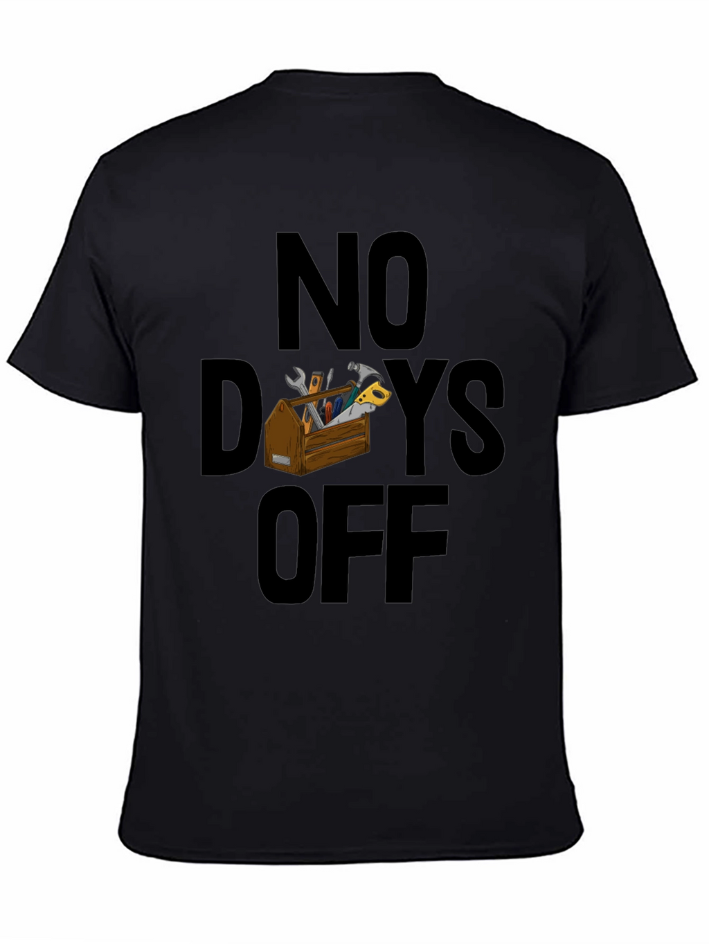 No Days Off T-Shirt - Handyman Apparel