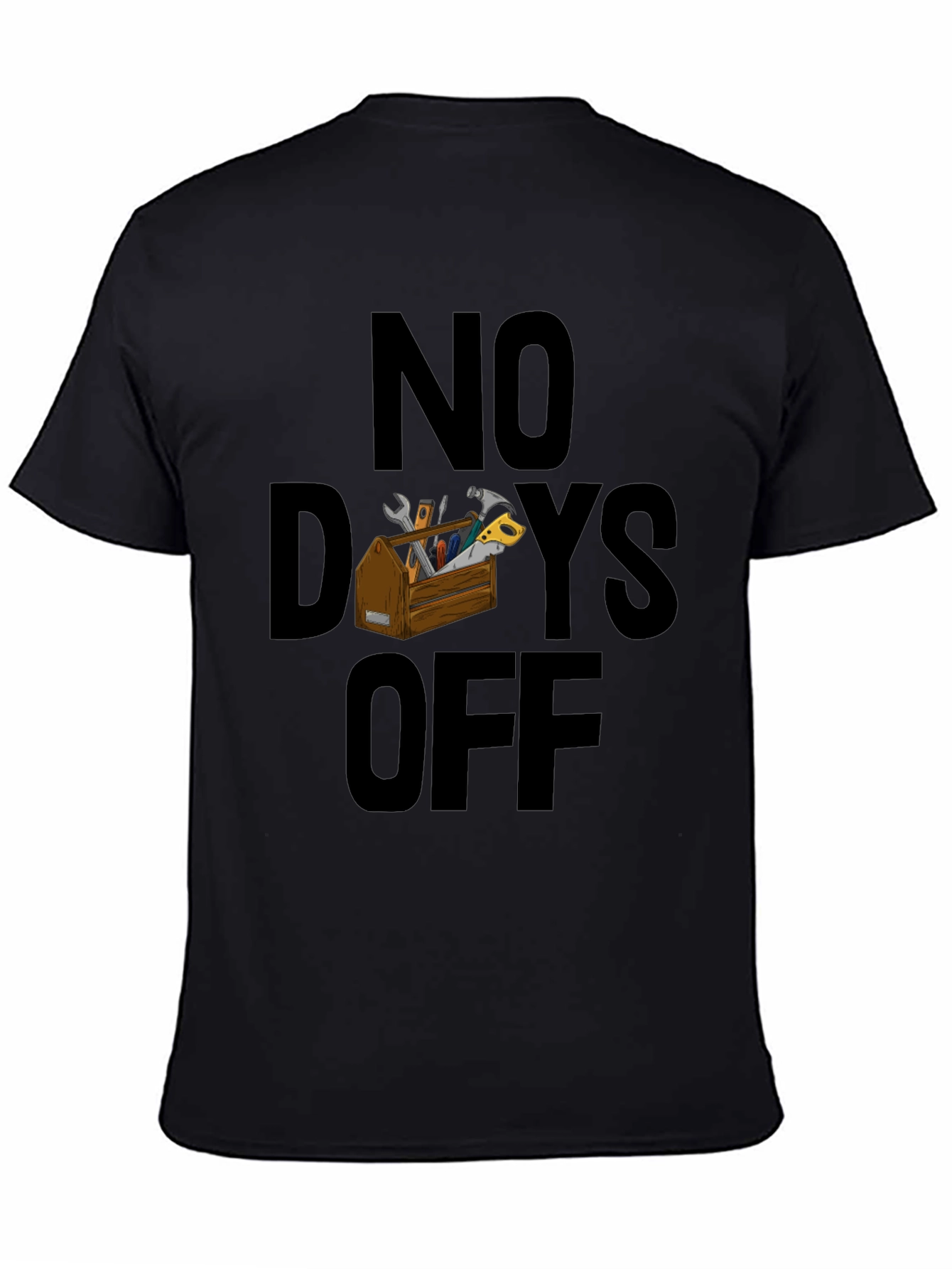 No Days Off T-Shirt - Handyman Apparel