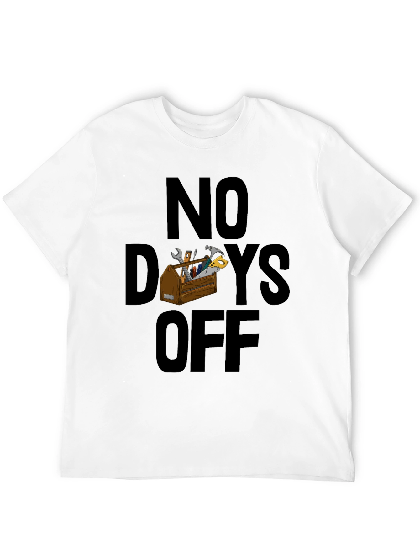 No Days Off T-Shirt - Handyman Apparel